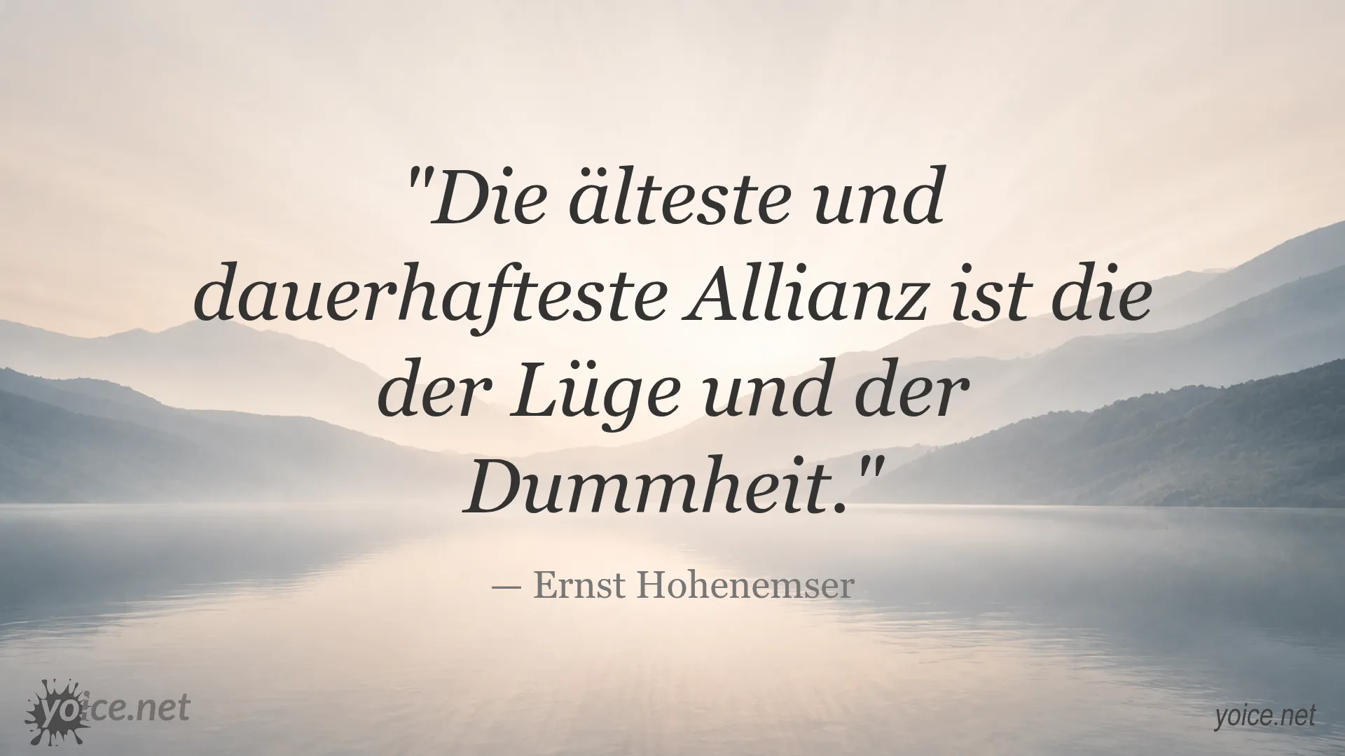 Zitat von Ernst Hohenemser über die Allianz von Lüge und Dummheit