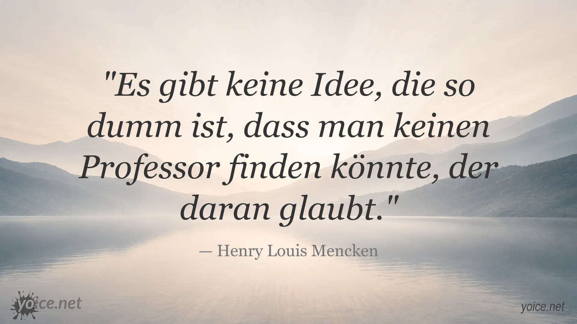 Zitat von Henry Louis Mencken über dumme Ideen und Professoren
