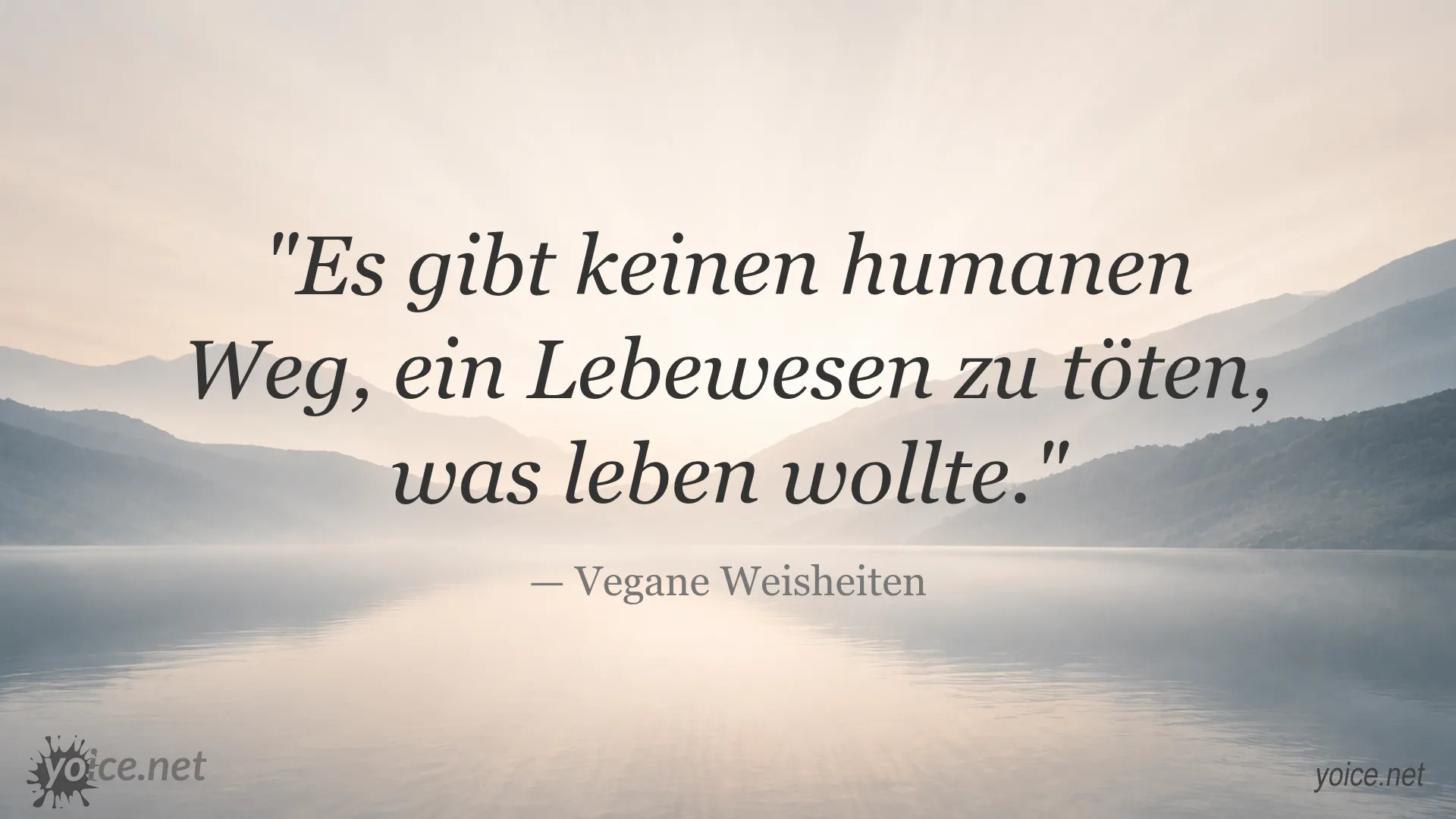 Zitat von Vegane Weisheiten über das Töten von Lebewesen