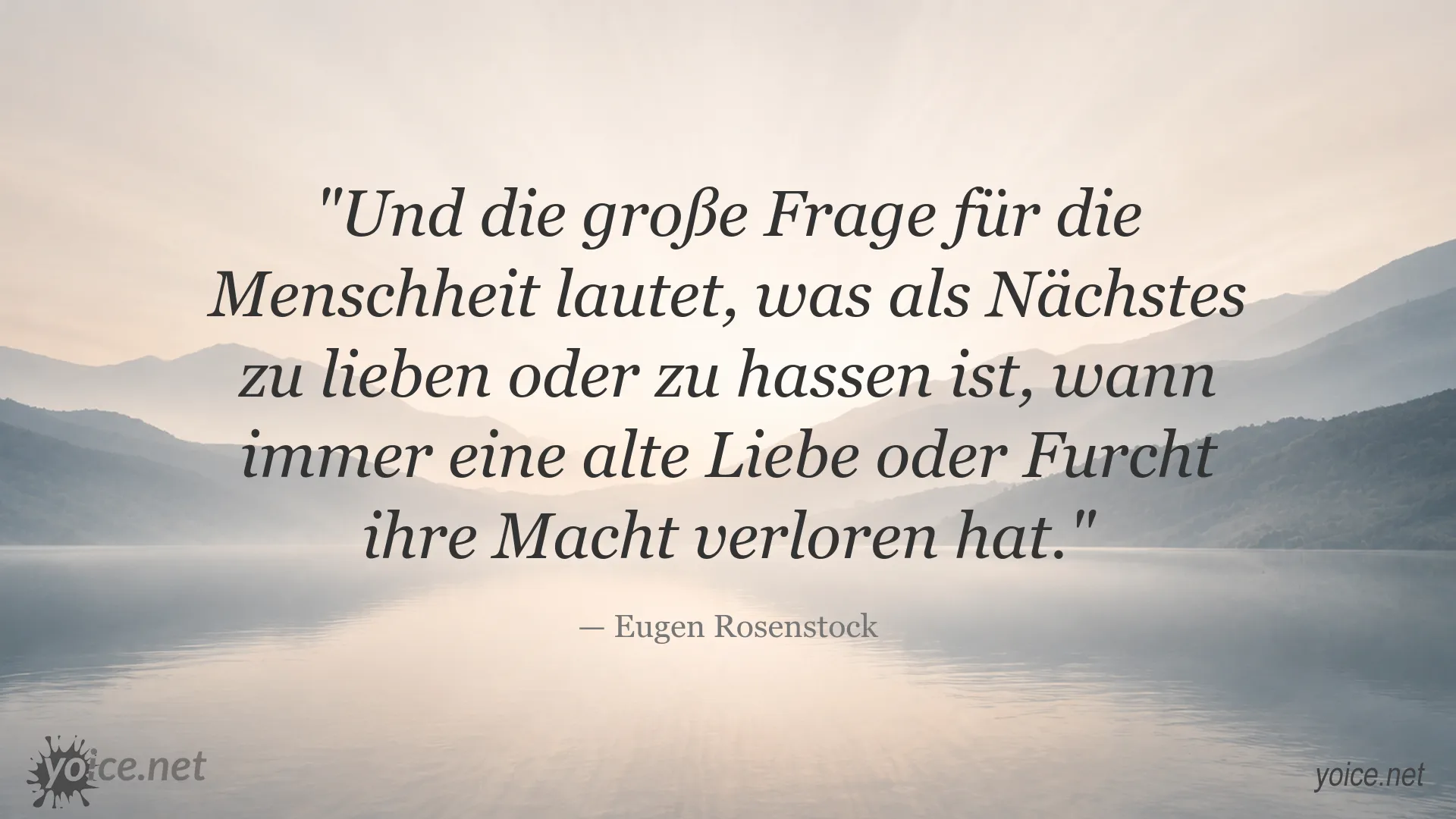 Zitatbild von Eugen Rosenstock über Liebe, Hass und die großen Fragen der Menschheit