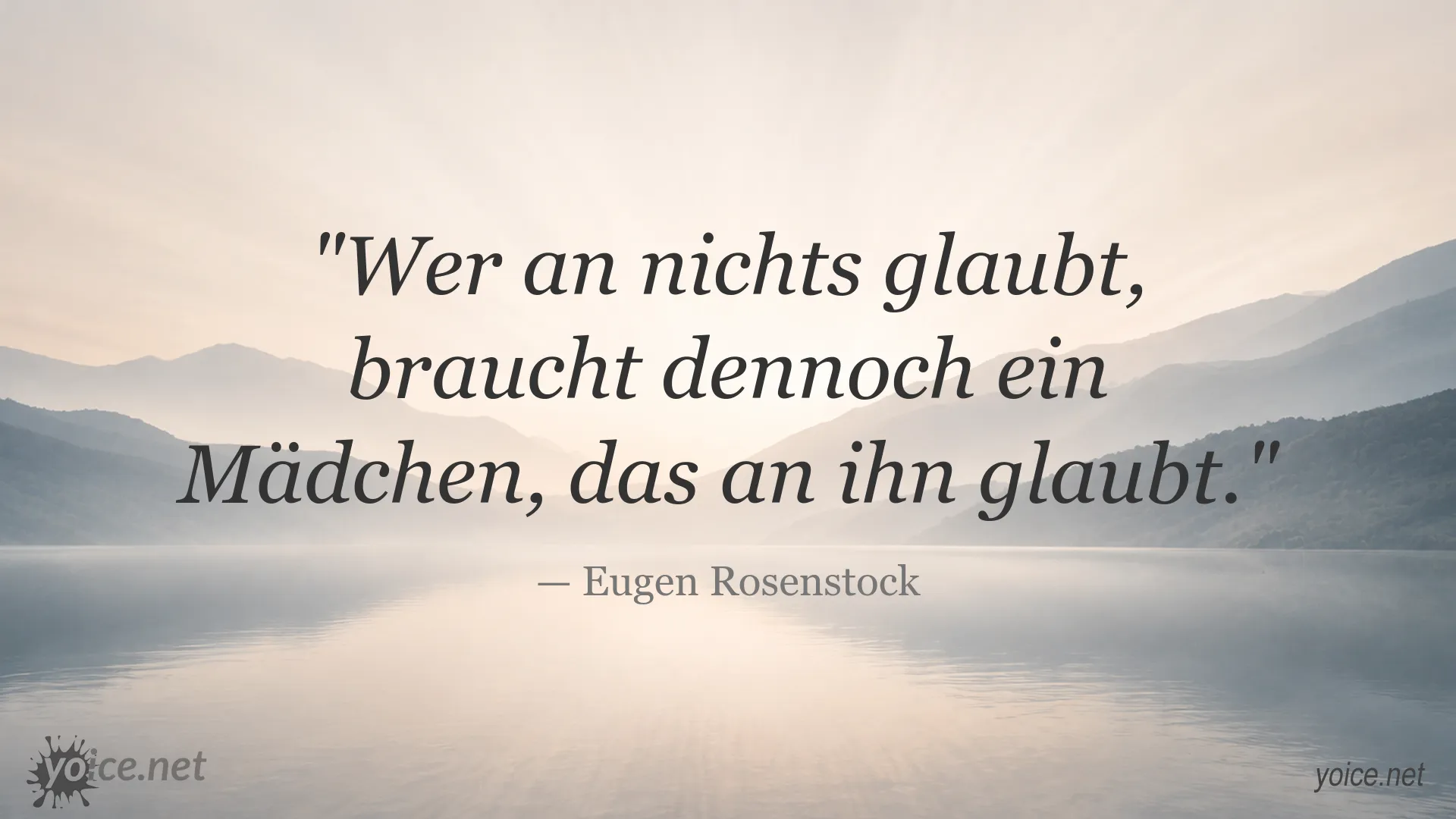 Zitatbild von Eugen Rosenstock über Glauben und die Bedeutung eines Menschen, der an dich glaubt
