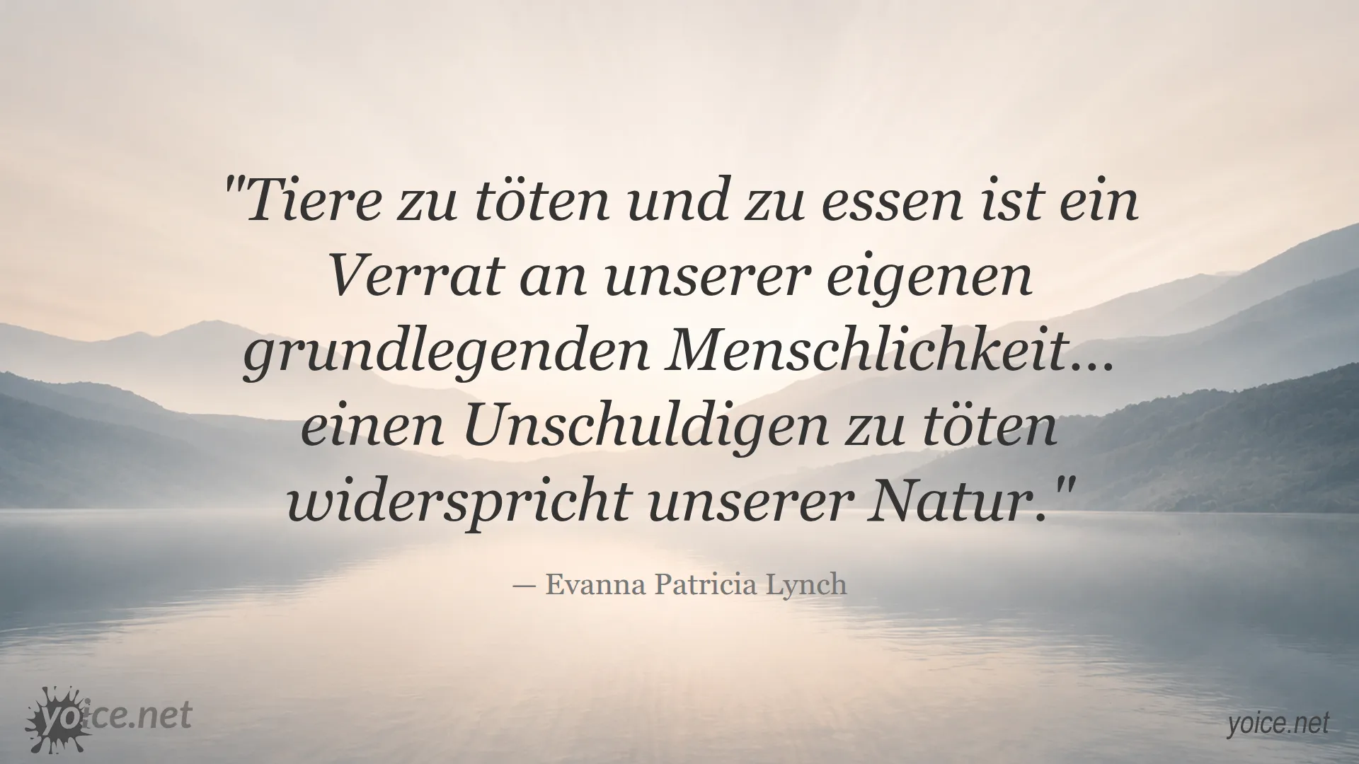 Zitat von Evanna Patricia Lynch über das Töten und Essen von Tieren als Verrat an der Menschlichkeit