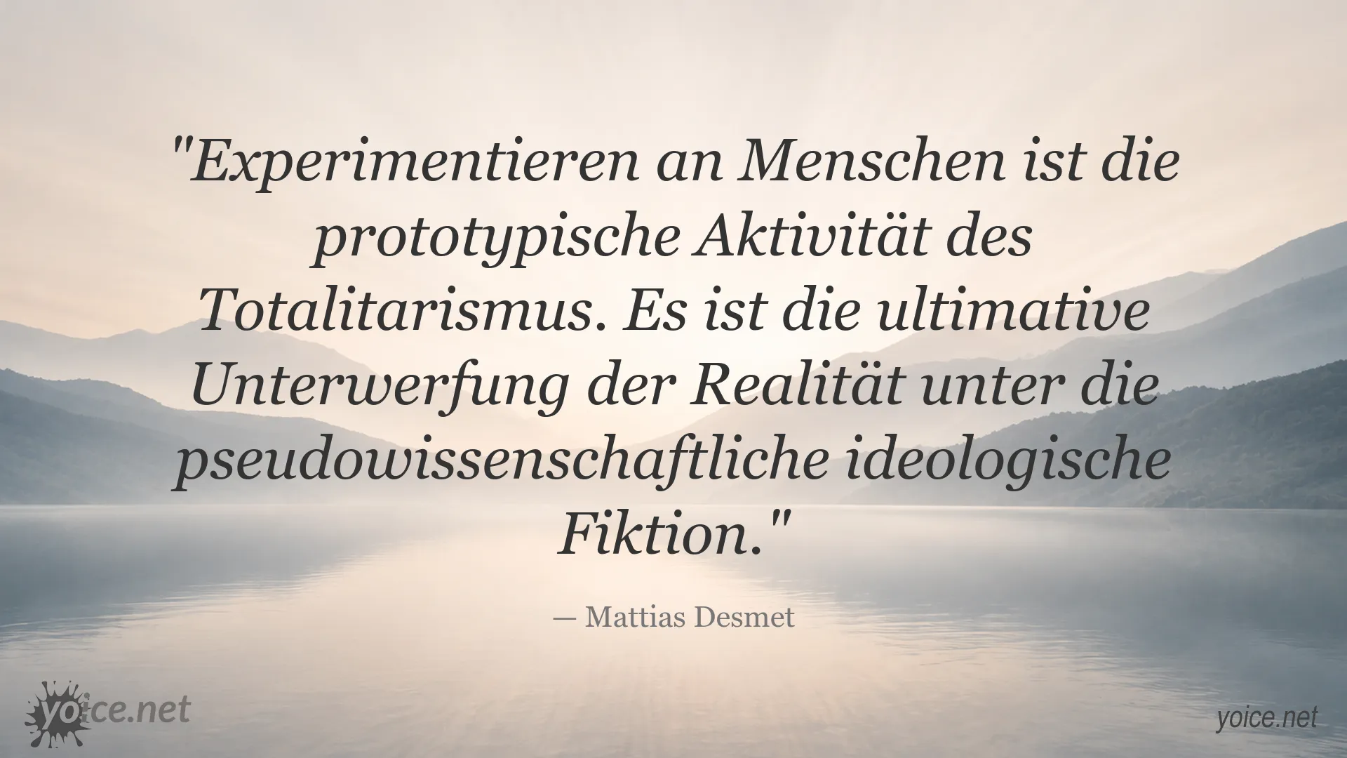 Zitat von Mattias Desmet über Experimentieren an Menschen und Totalitarismus