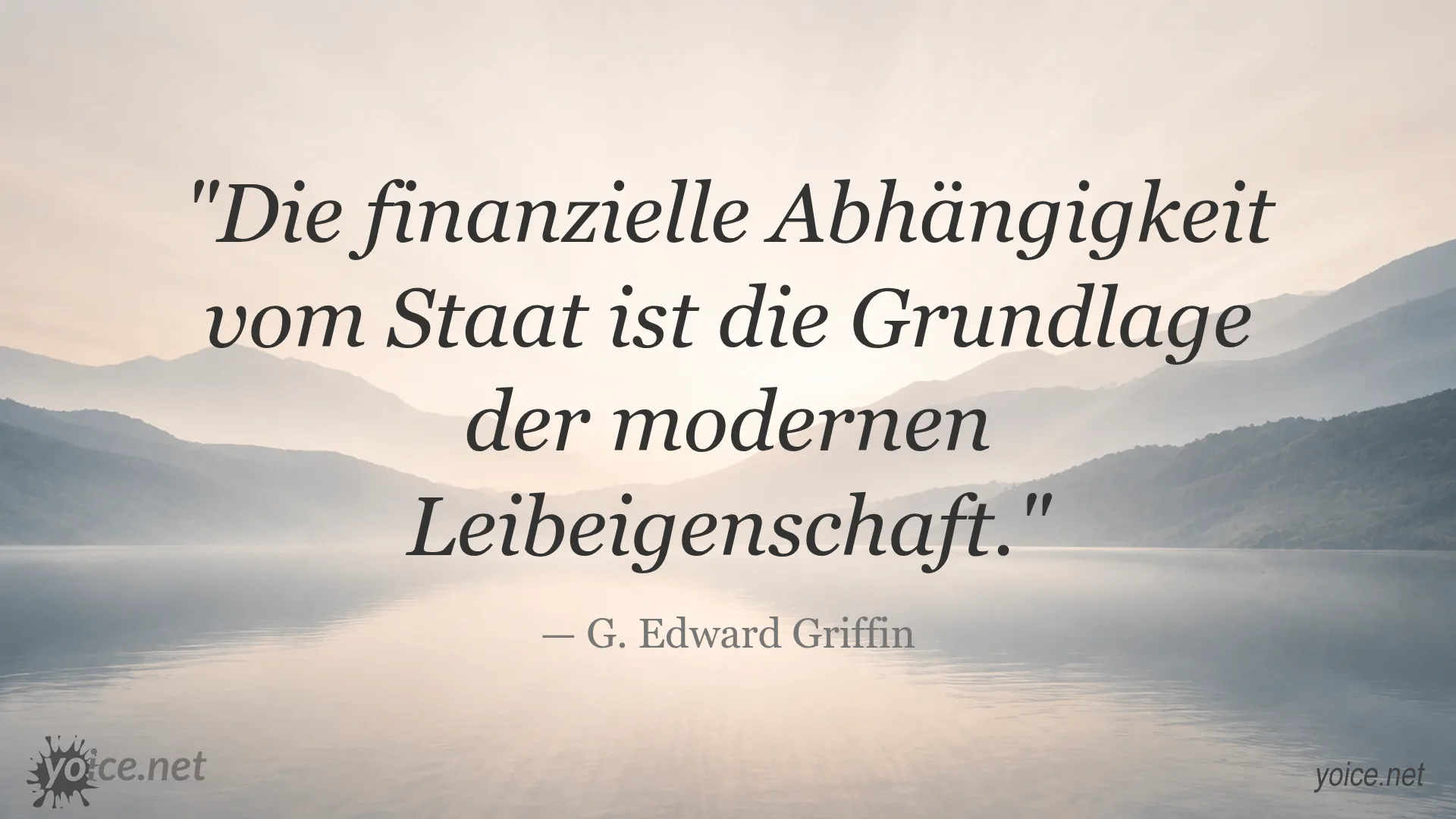 Zitat von G. Edward Griffin über finanzielle Abhängigkeit vom Staat und Leibeigenschaft
