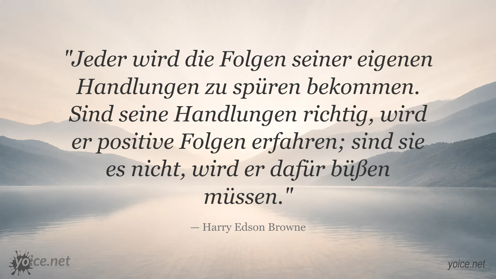 Zitatbild zum Thema Folgen der eigenen Handlungen von Harry Edson Browne