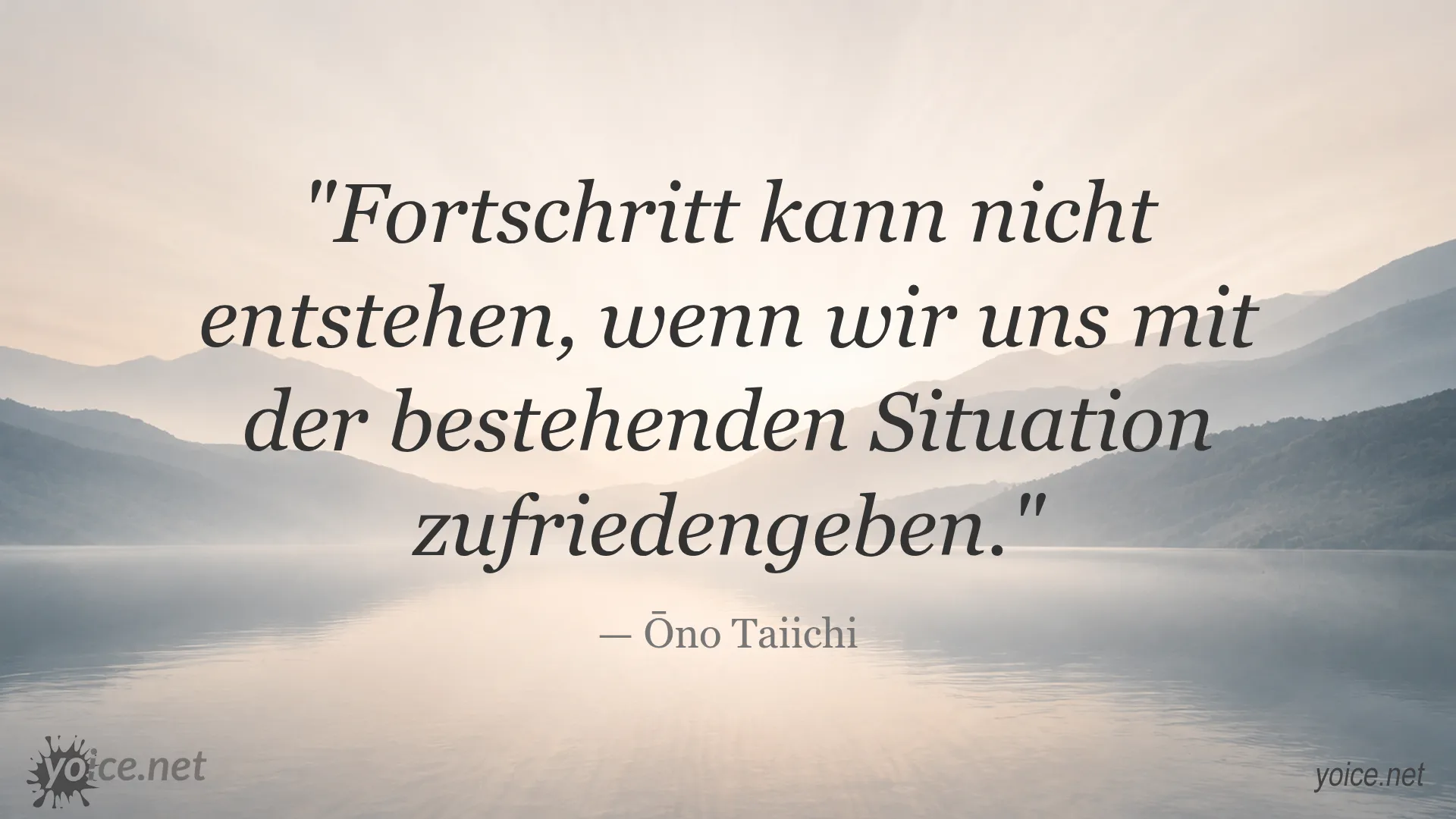 Zitat von Ōno Taiichi über Fortschritt und Zufriedenheit