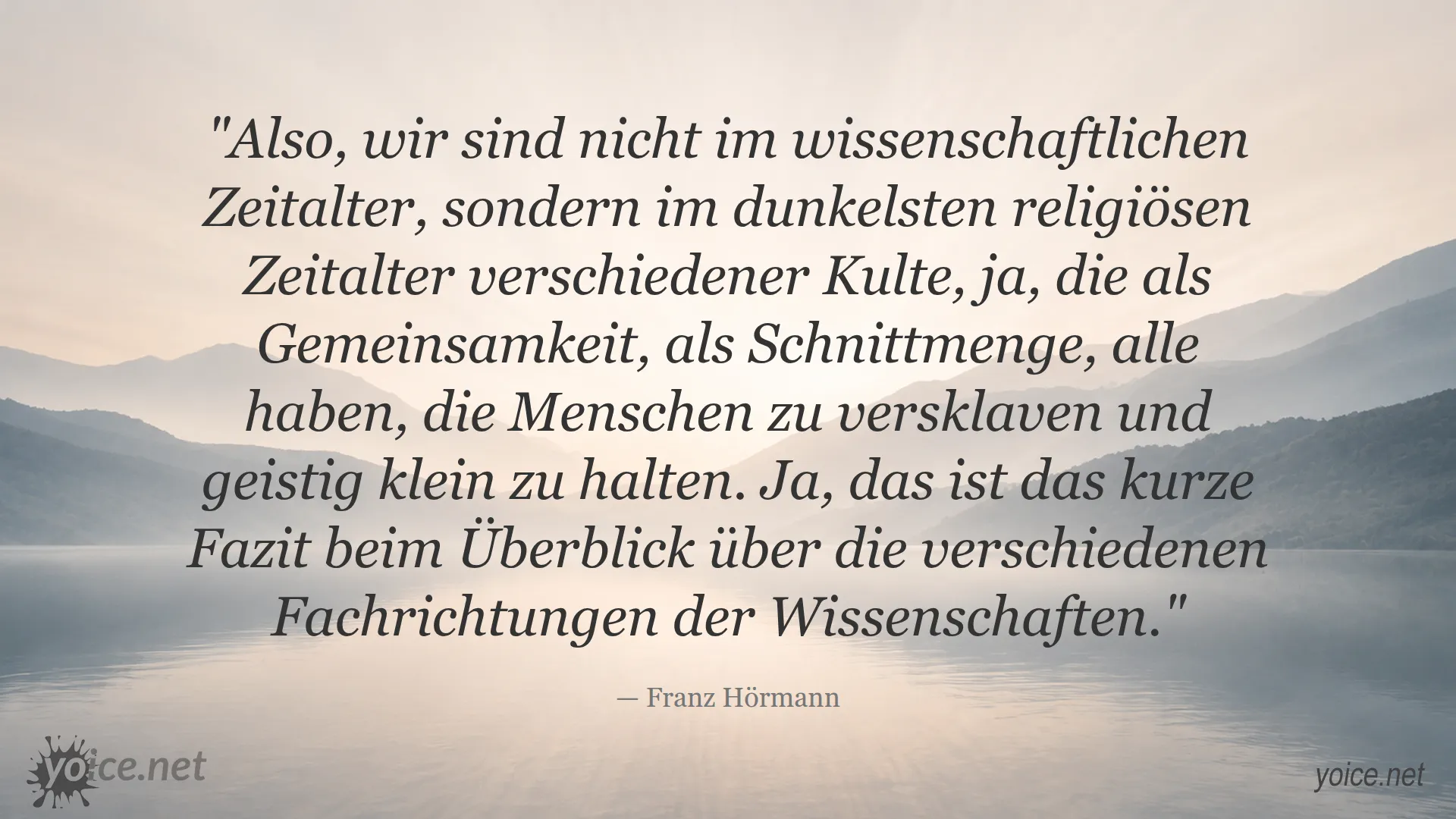 Zitat von Franz Hörmann über die dunkle religiöse Ära und die Wissenschaft