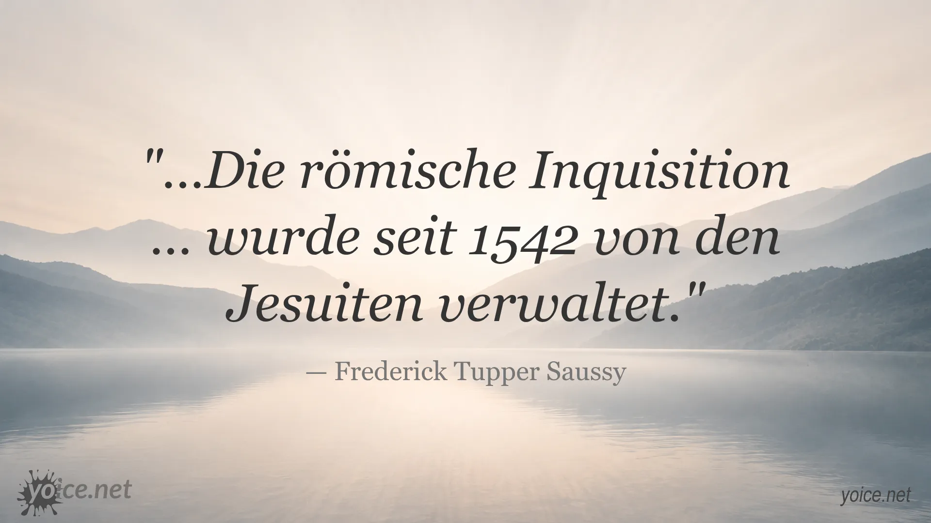 Zitat von Frederick Tupper Saussy über die römische Inquisition und Jesuiten