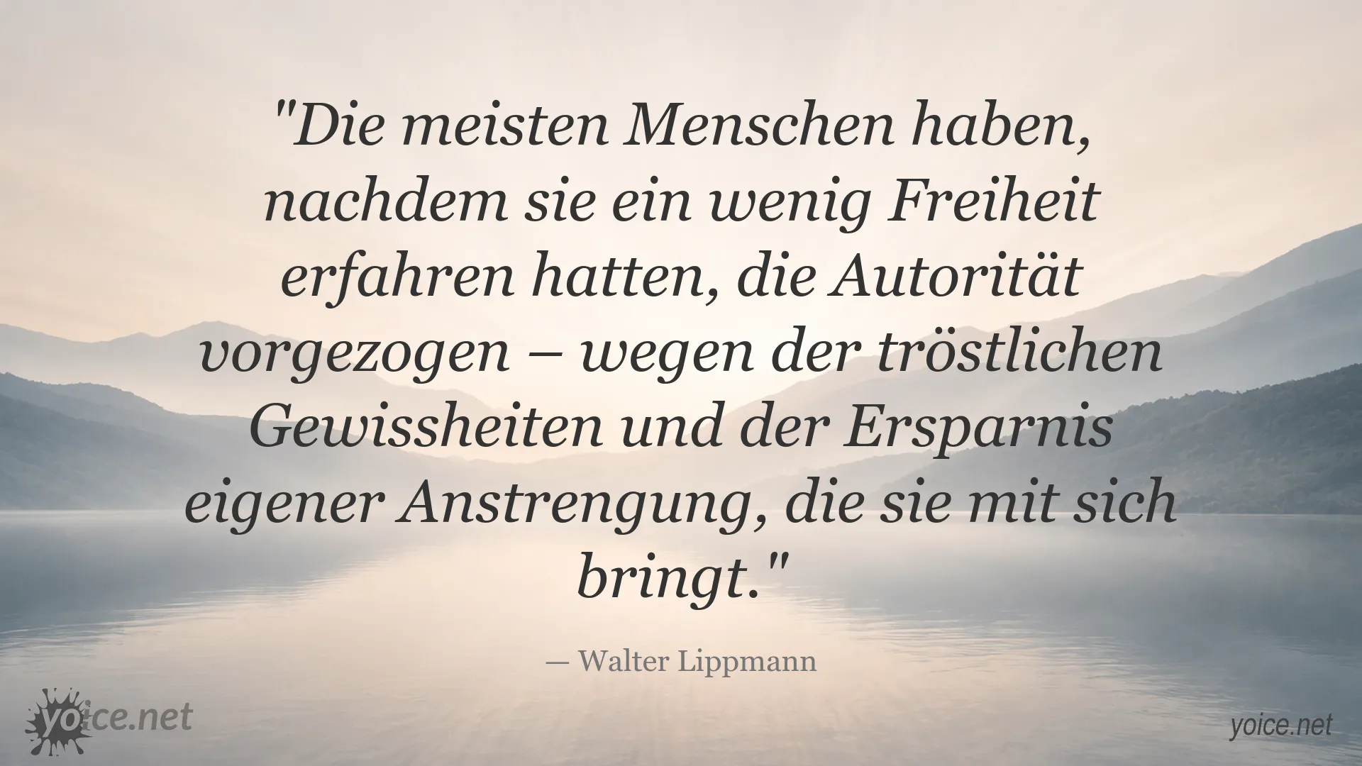 Zitat von Walter Lippmann über Freiheit, Autorität und eigene Anstrengung