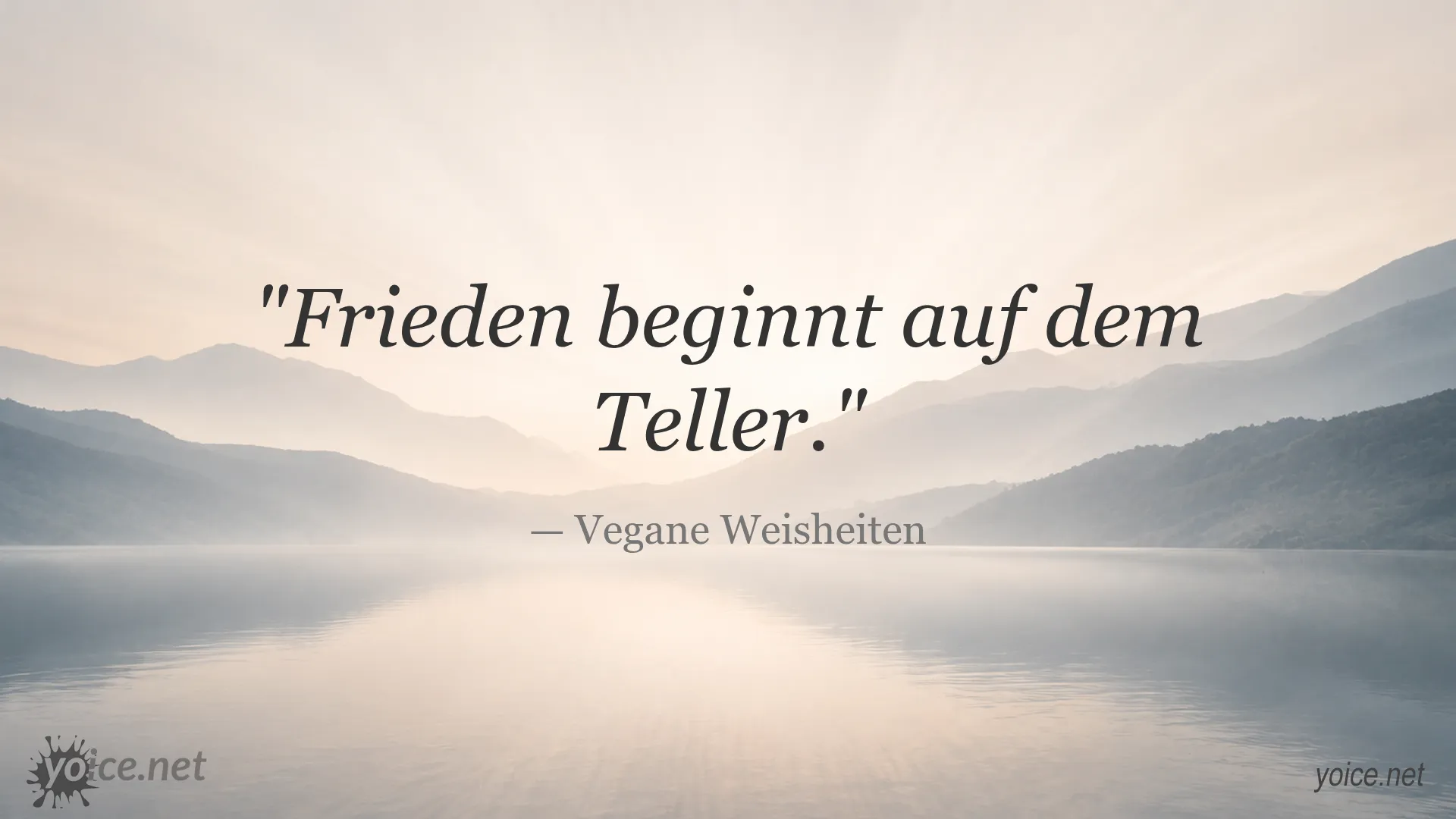 Zitat Frieden beginnt auf dem Teller von Vegane Weisheiten