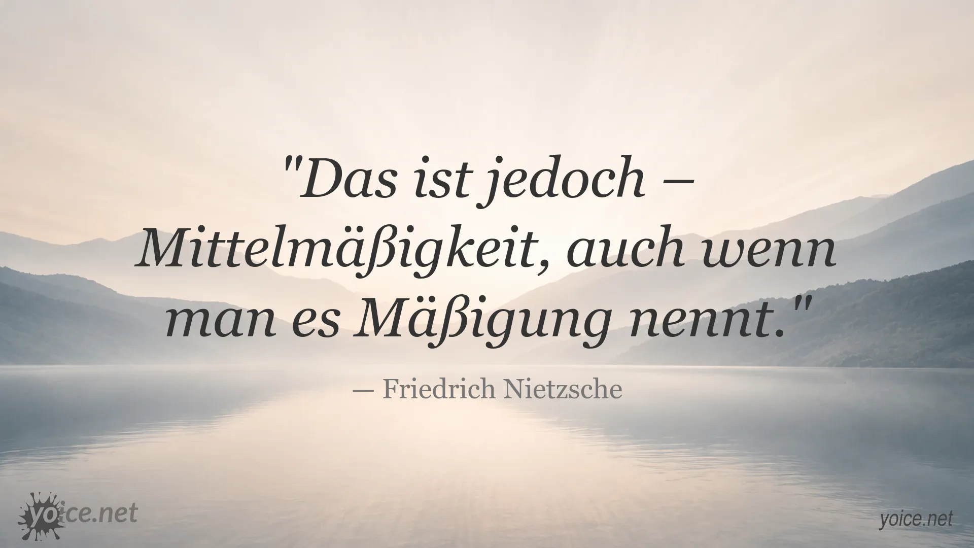 Zitatbild von Friedrich Nietzsche über Mittelmäßigkeit und Mäßigung