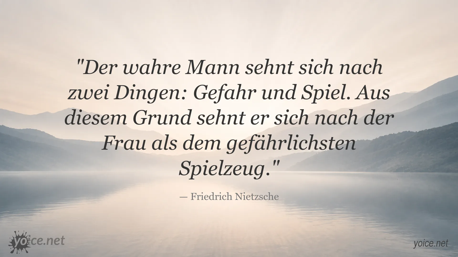 Friedrich Nietzsche Zitat über Gefahr und Spiel