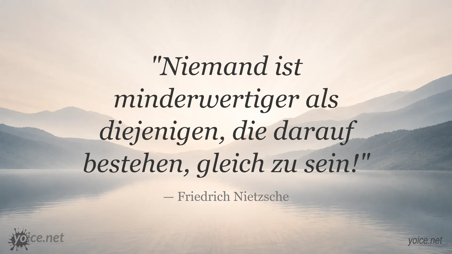 Zitat von Friedrich Nietzsche über Gleichheit: Niemand ist minderwertiger als diejenigen, die darauf bestehen, gleich zu sein
