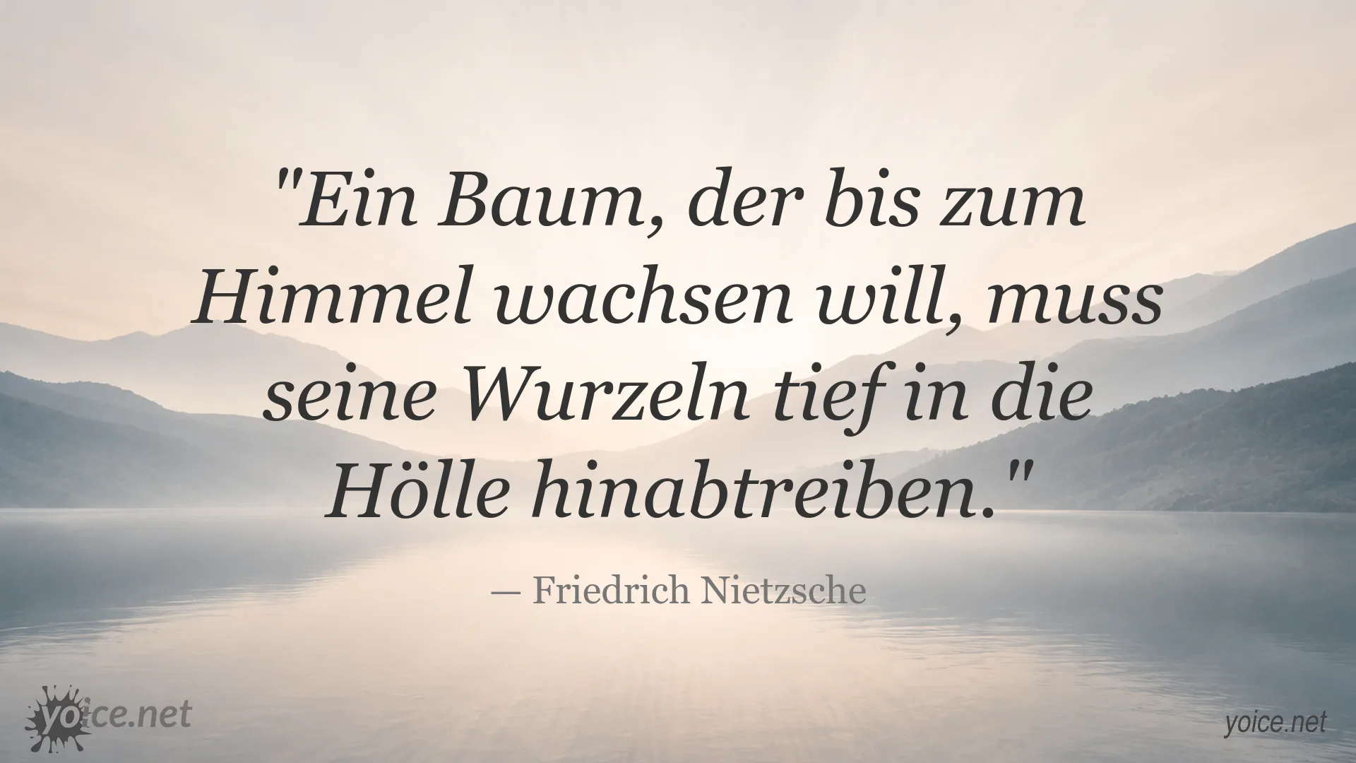 Inspirierendes Zitat von Friedrich Nietzsche über Wachstum, Stärke und tiefe Wurzeln