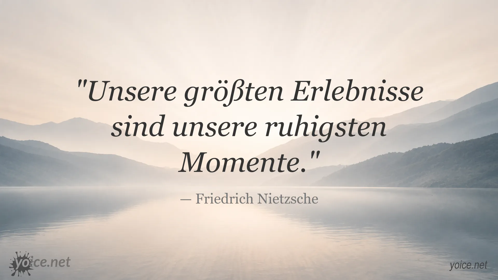Zitatbild von Friedrich Nietzsche mit einem inspirierenden Gedanken über ruhige Momente und große Erlebnisse