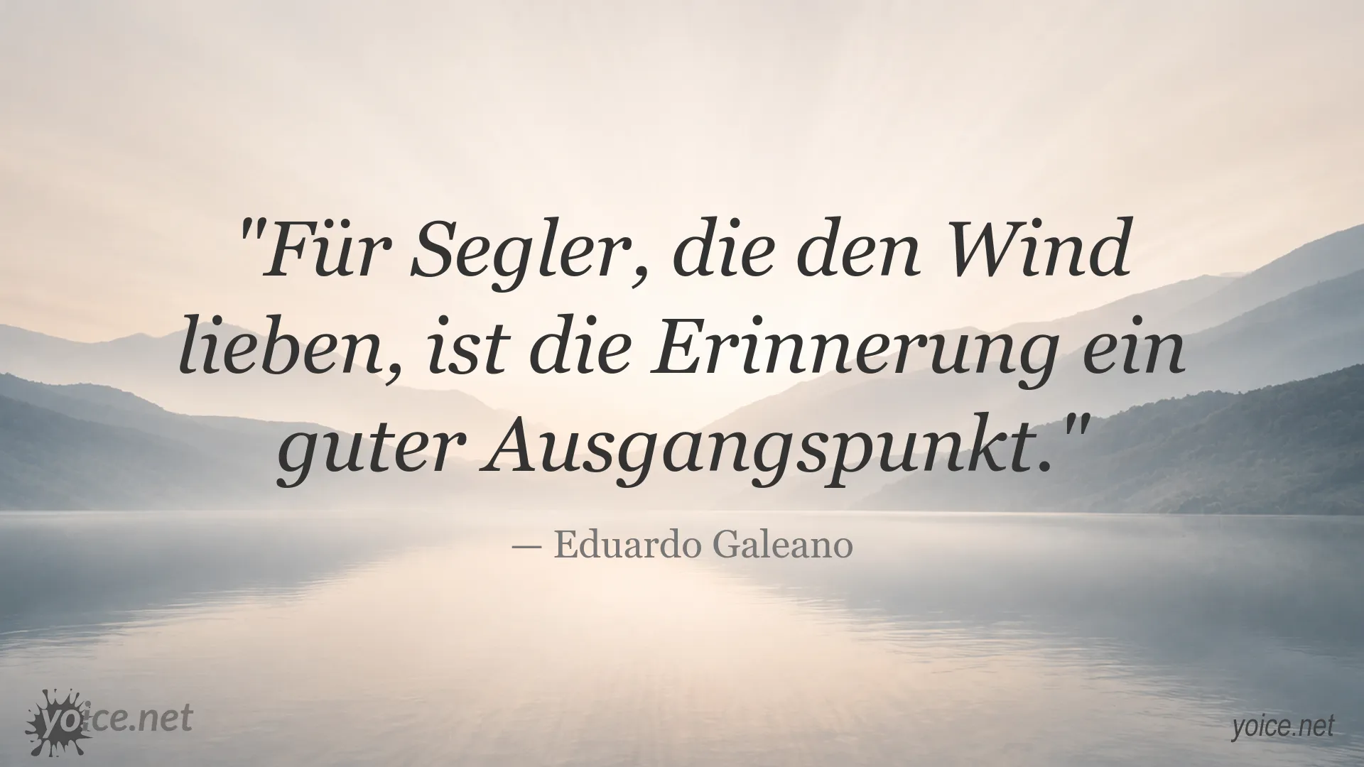 Zitatgrafik mit einem Zitat von Eduardo Galeano über Segler und den Wind