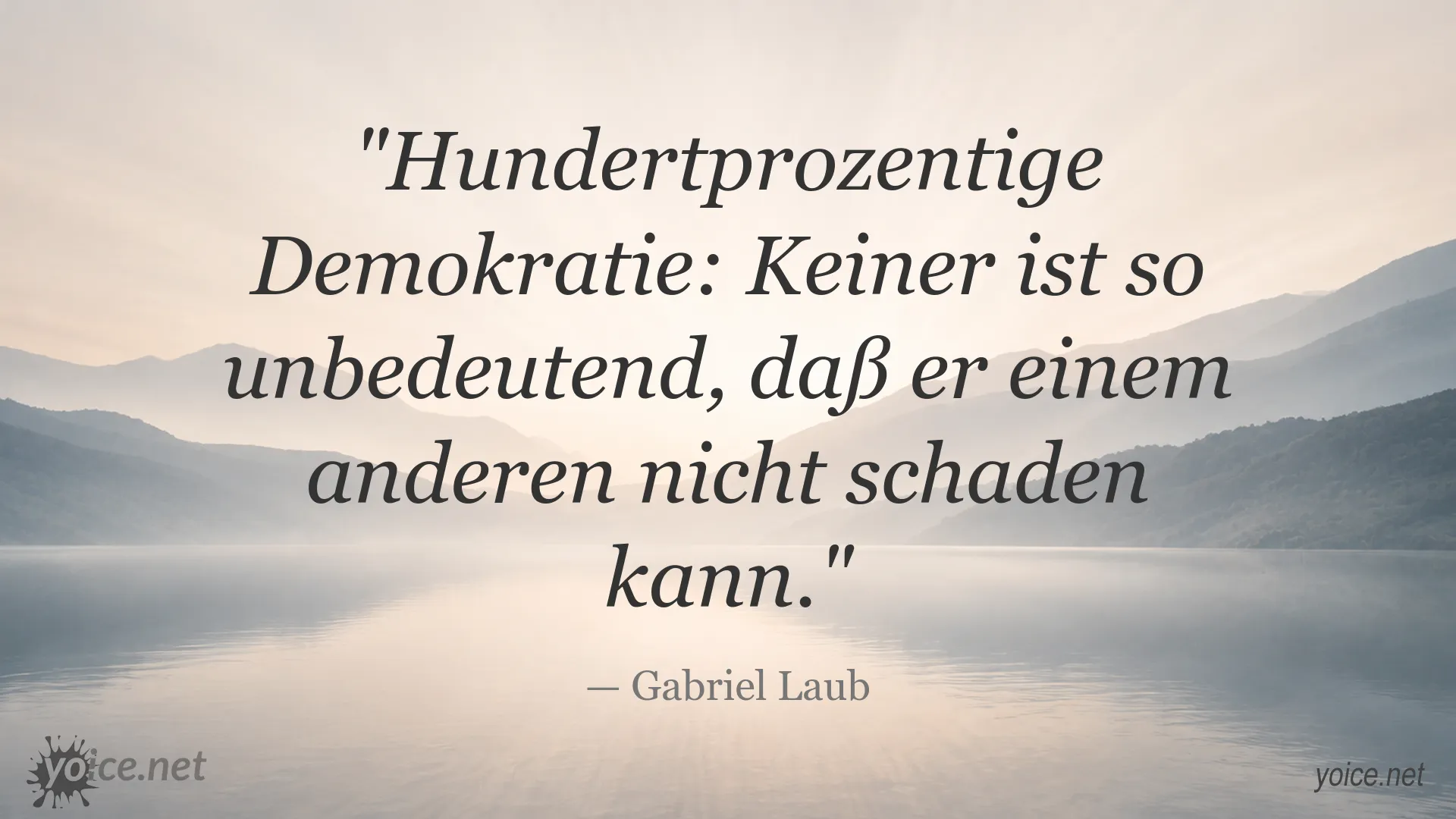 Zitat von Gabriel Laub über Demokratie und die Macht des Einzelnen