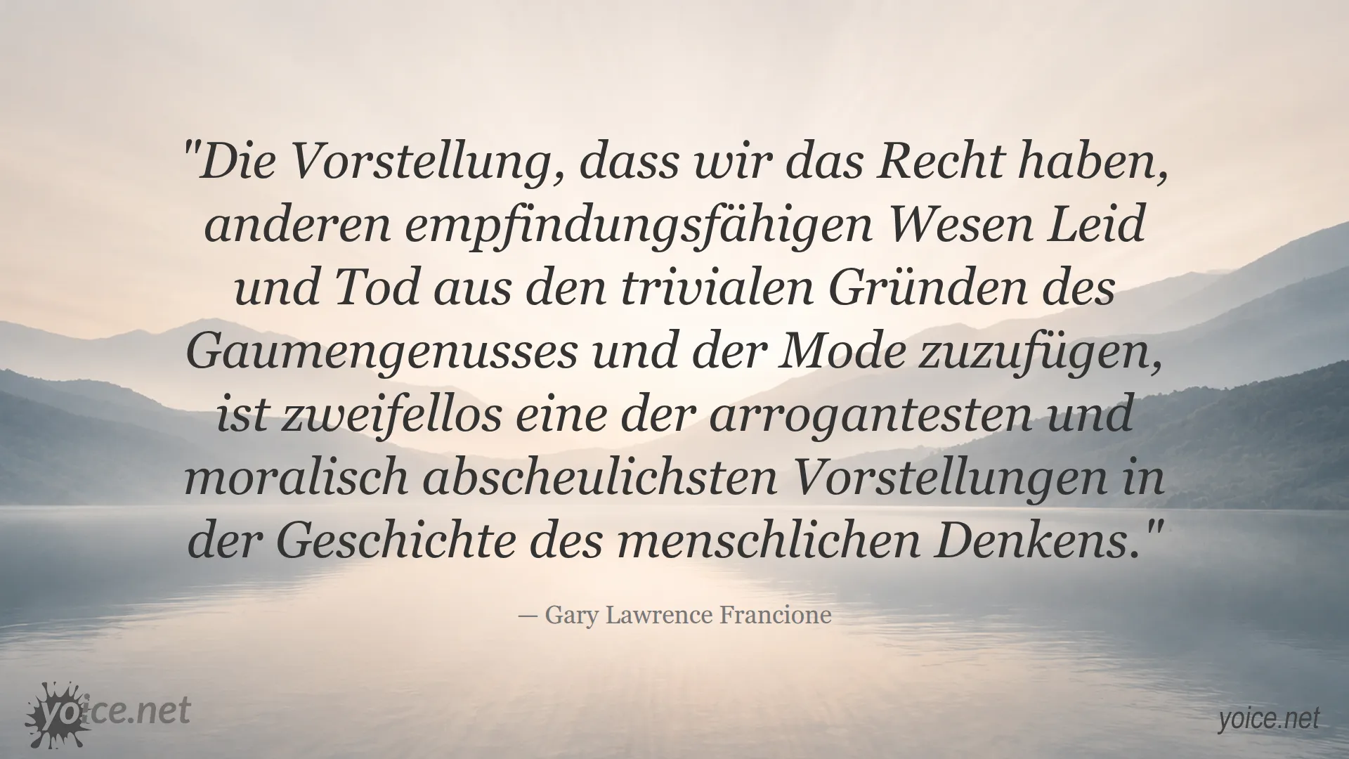 Zitat von Gary Lawrence Francione über Tierausbeutung und Moral