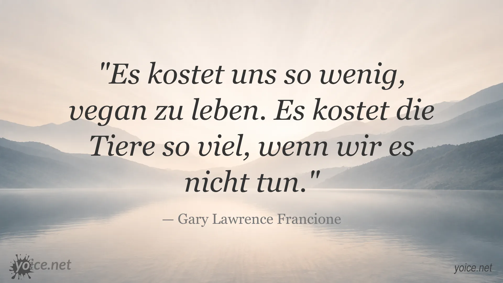 Zitat von Gary Lawrence Francione über veganes Leben und die Kosten für Tiere