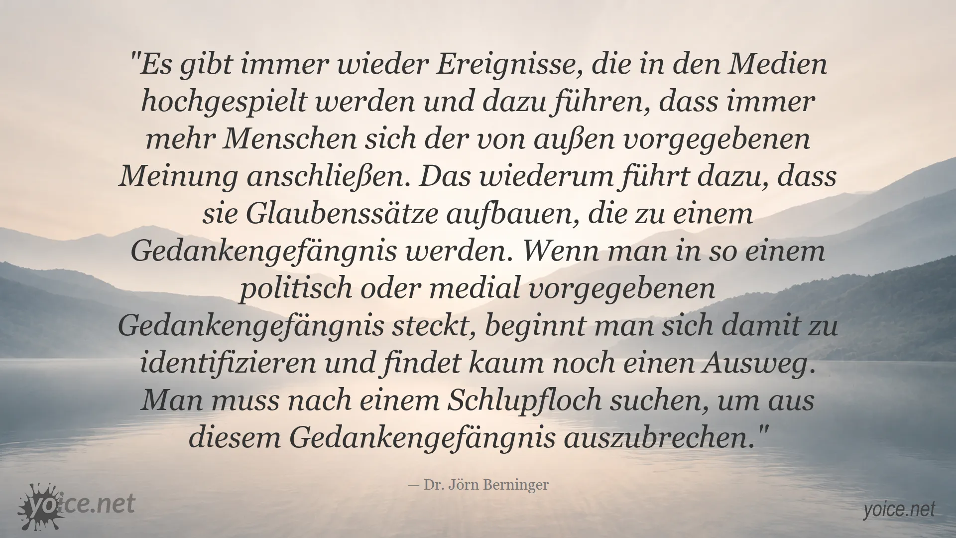 Zitat von Dr. Jörn Berninger über Gedankengefängnisse und mediale Meinungssteuerung