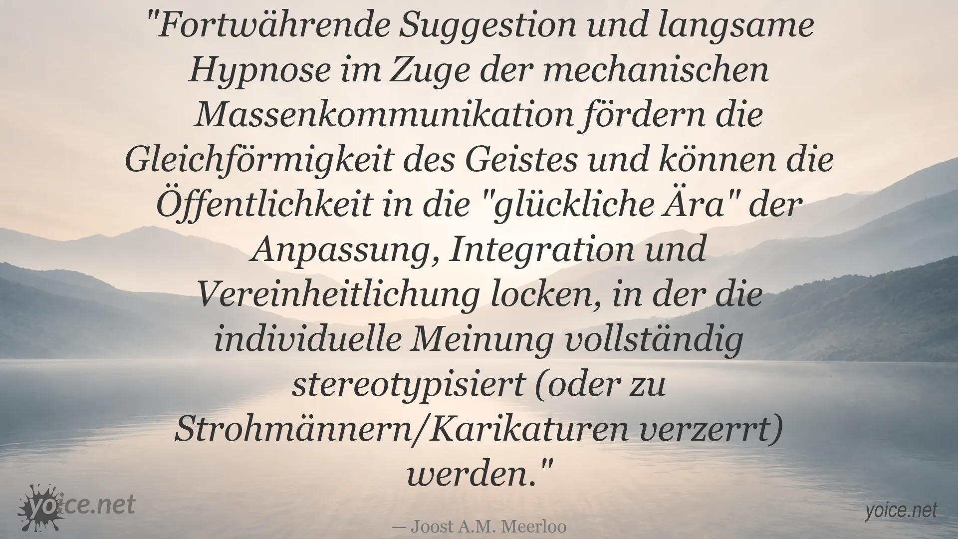 Zitat von Joost A.M. Meerloo über die Auswirkungen der Massenkommunikation auf den Geist der Öffentlichkeit