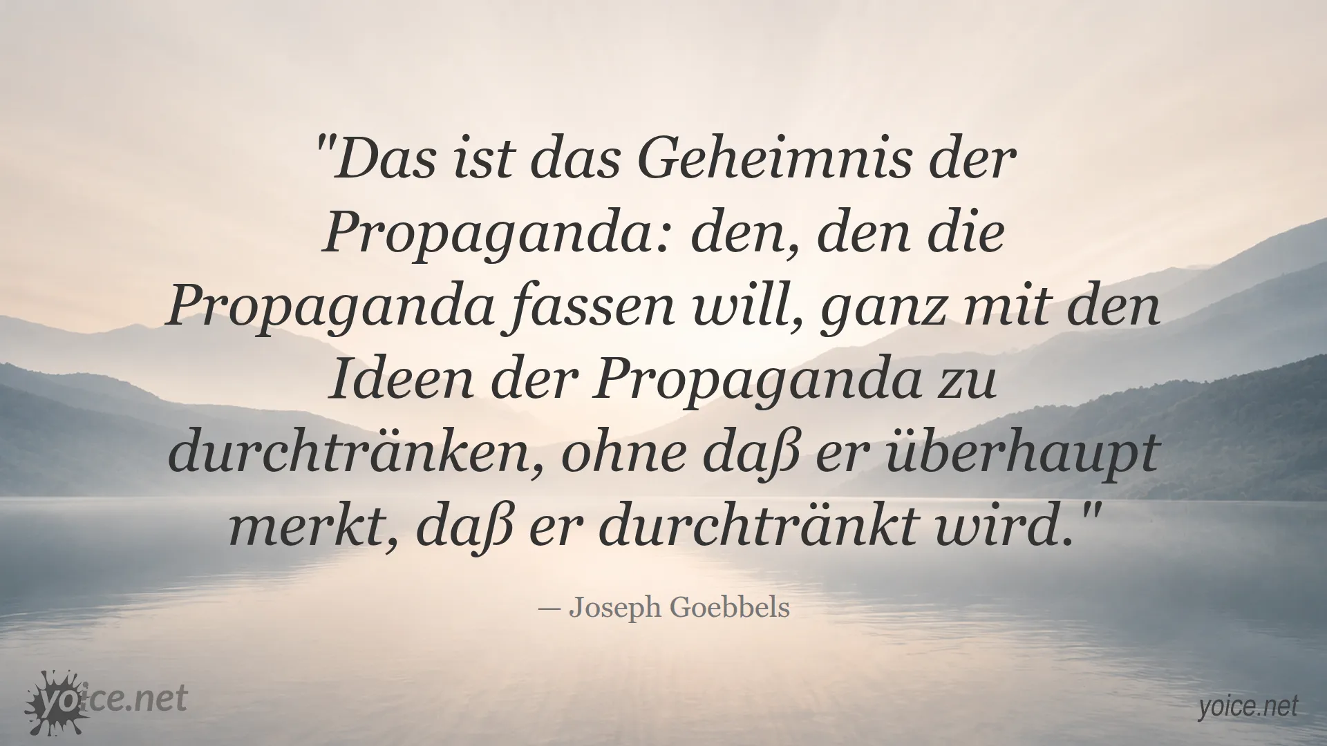 Zitat von Joseph Goebbels über das Geheimnis der Propaganda in deutscher Sprache