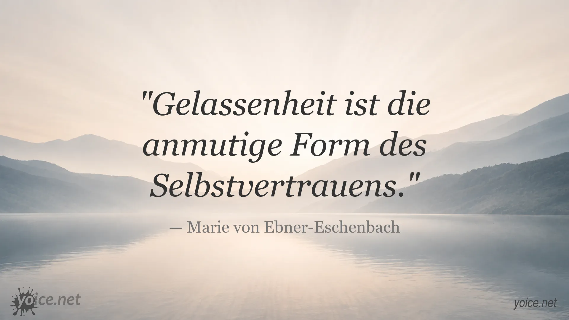 Inspirierendes Zitat von Marie von Ebner-Eschenbach über Gelassenheit und Selbstvertrauen