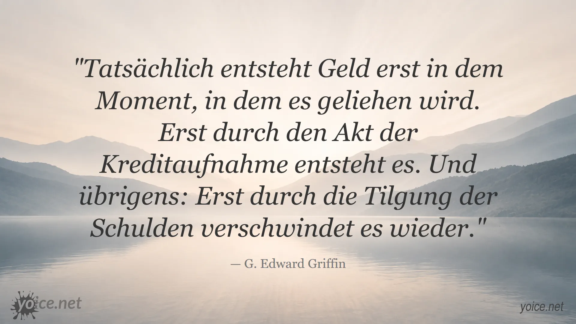 Zitat von G. Edward Griffin über Geldentstehung durch Kreditaufnahme und Schulden