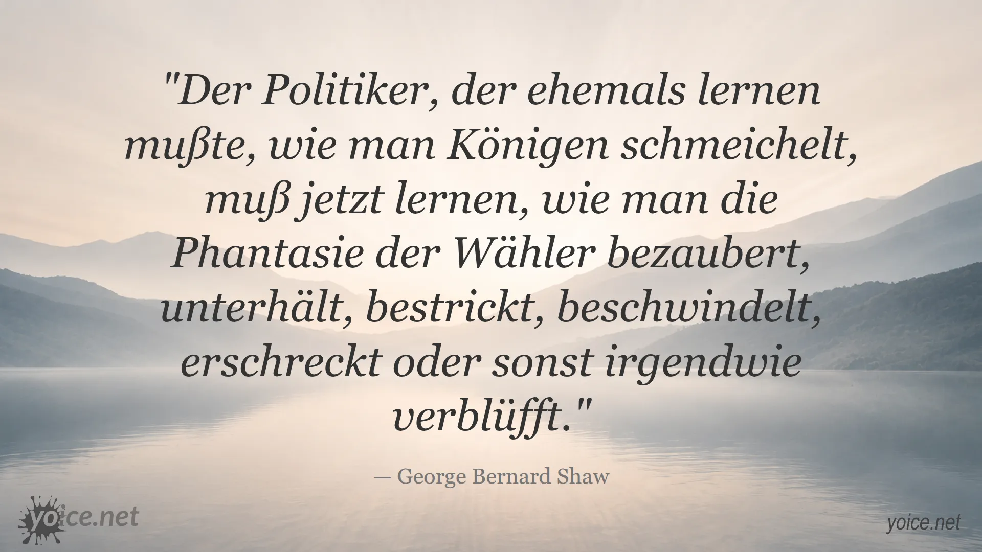 Zitat von George Bernard Shaw über die Kunst der politischen Verführung und Wählerbeeinflussung
