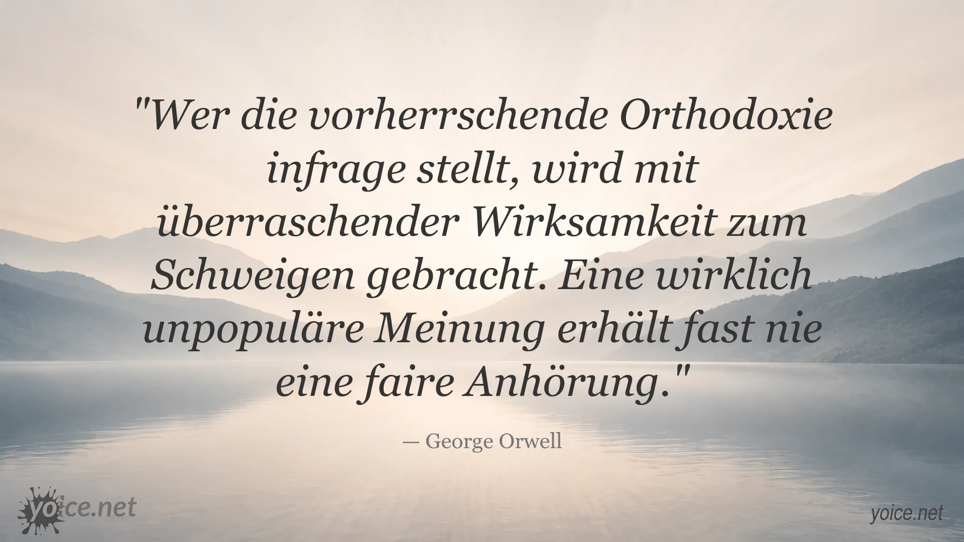 Zitatgrafik zu George Orwell über Meinungsfreiheit, Orthodoxie und das Zum-Schweigen-Bringen unpopulärer Meinungen