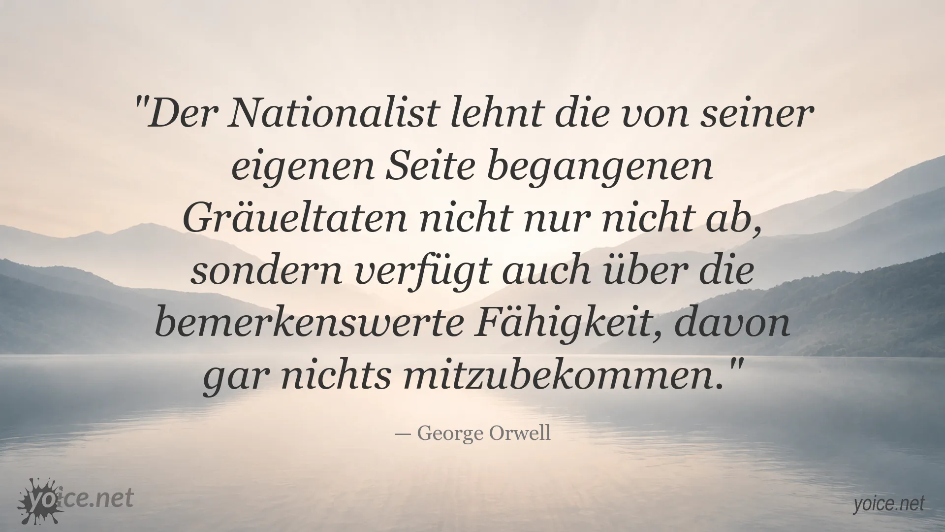 Zitatbild von George Orwell über Nationalismus und die selektive Wahrnehmung von Gräueltaten