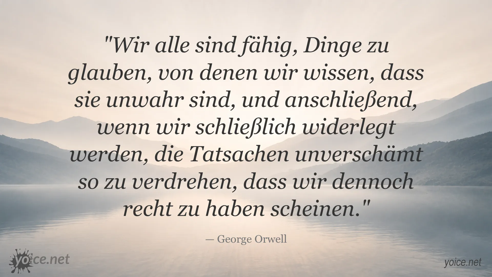 Zitatbild mit einem Gedanken von George Orwell über Selbstbetrug, Wahrheit und die Verzerrung von Tatsachen
