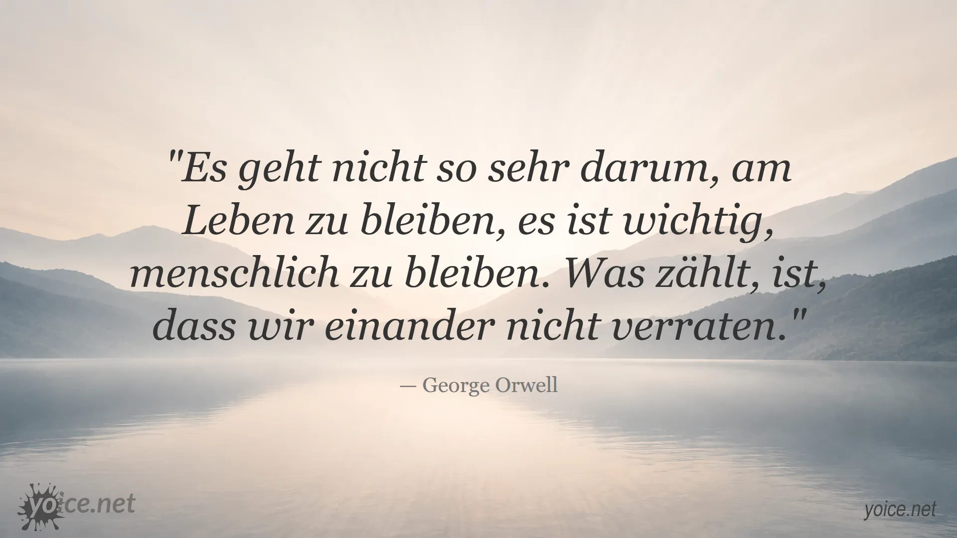 Zitat von George Orwell über Menschlichkeit und Überleben