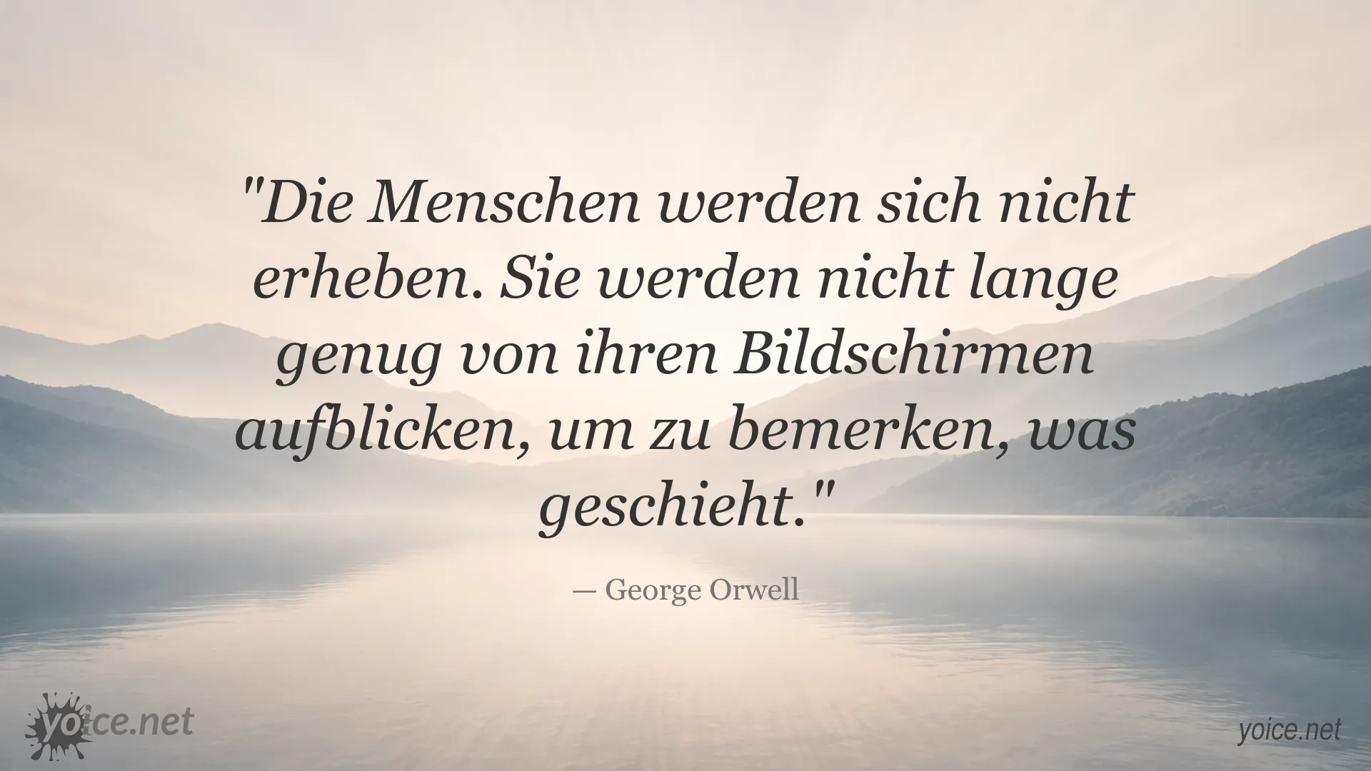 Zitatgrafik von George Orwell über Passivität und die Wirkung von Bildschirmen