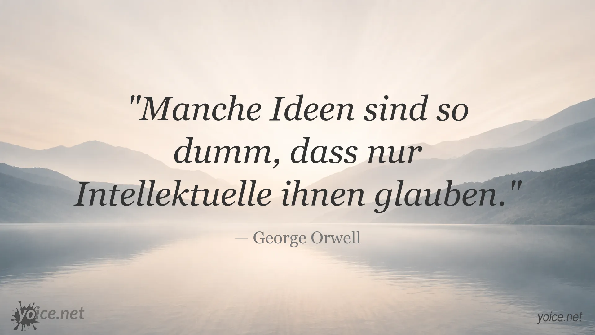 Zitatgrafik mit einem Zitat von George Orwell über dumme Ideen und Intellektuelle