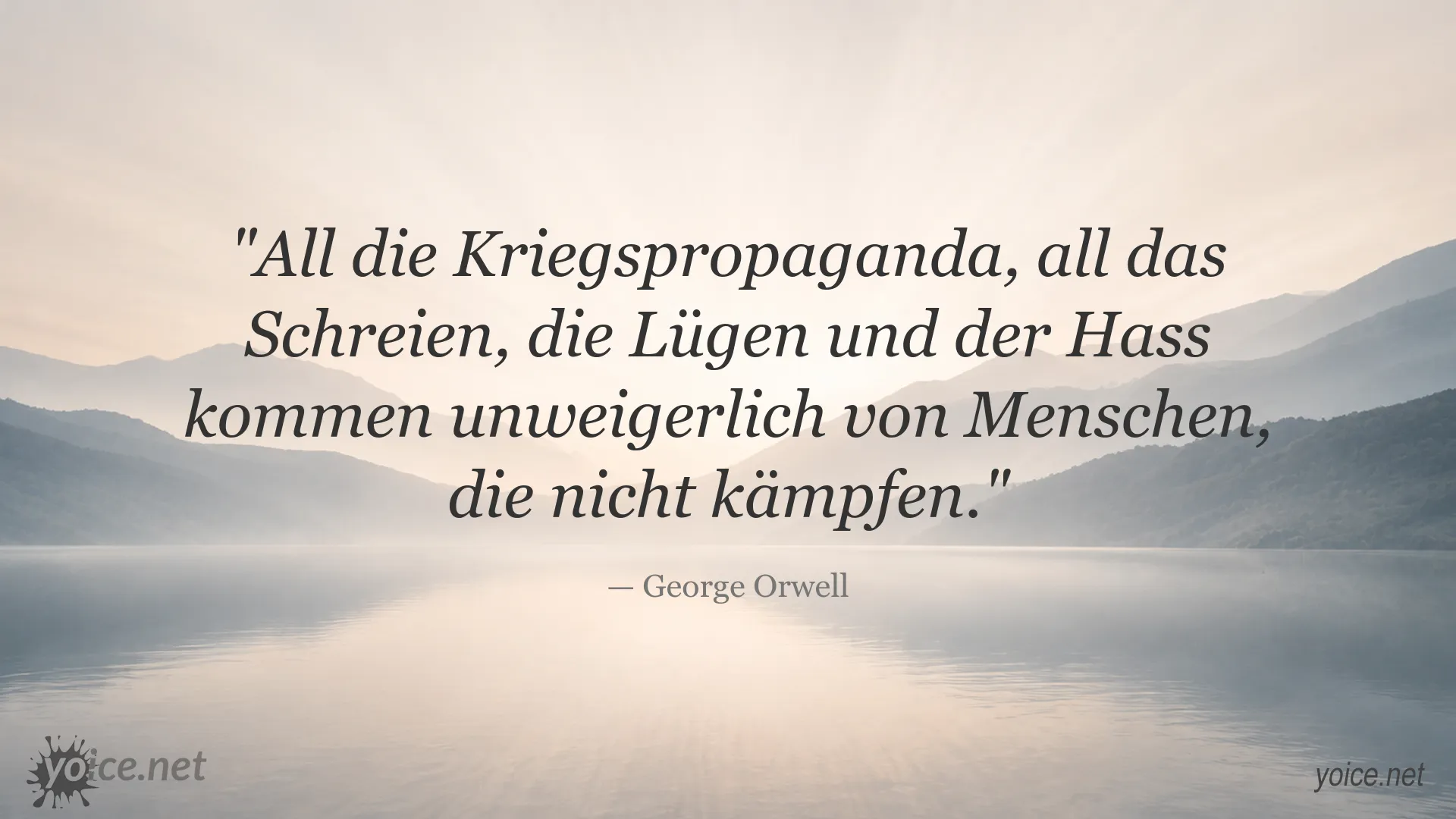 George Orwell Zitat über Kriegspropaganda und die Folgen von Lügen und Hass