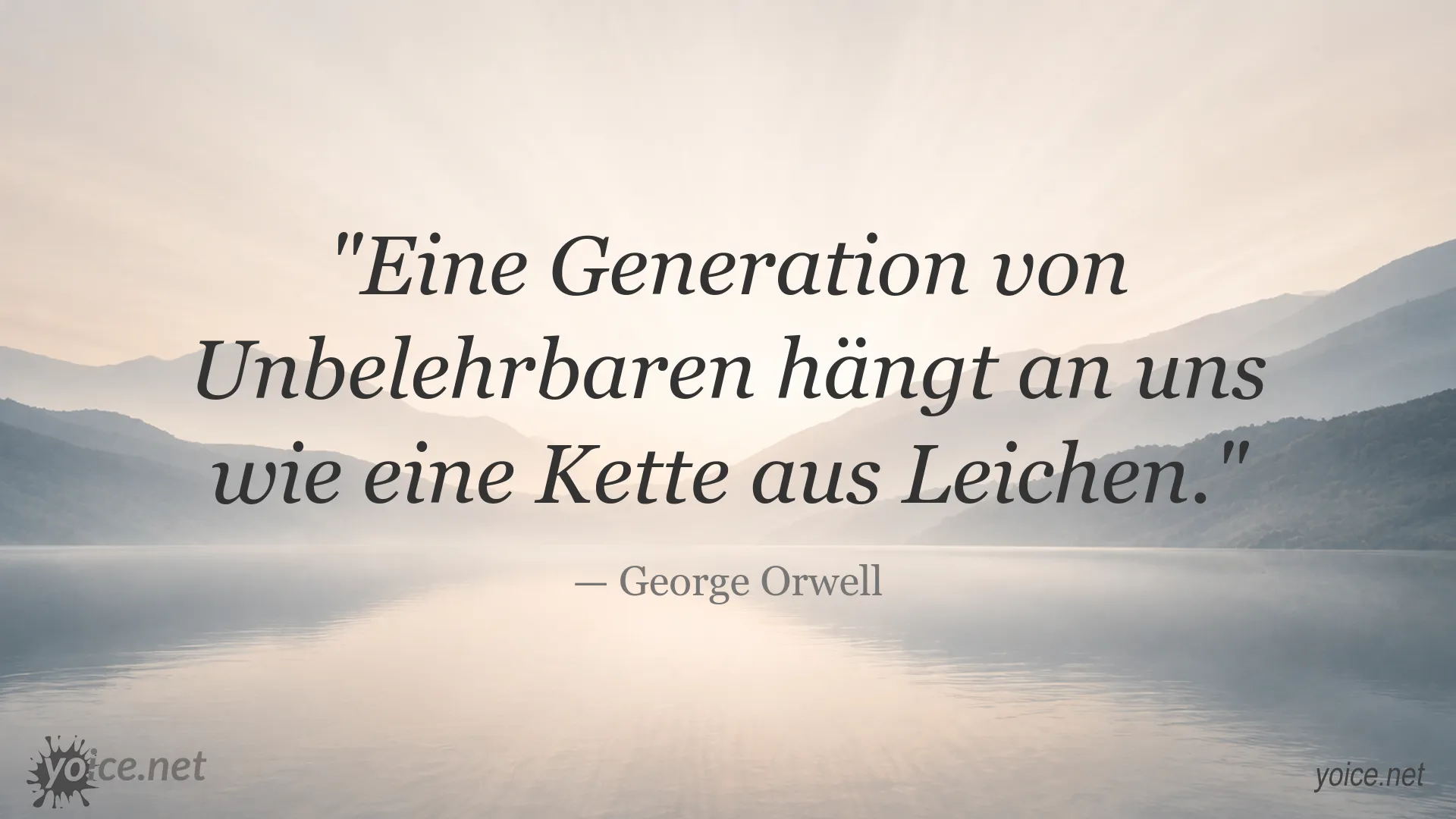 Zitatbild von George Orwell über Unbelehrbarkeit und gesellschaftliche Verantwortung
