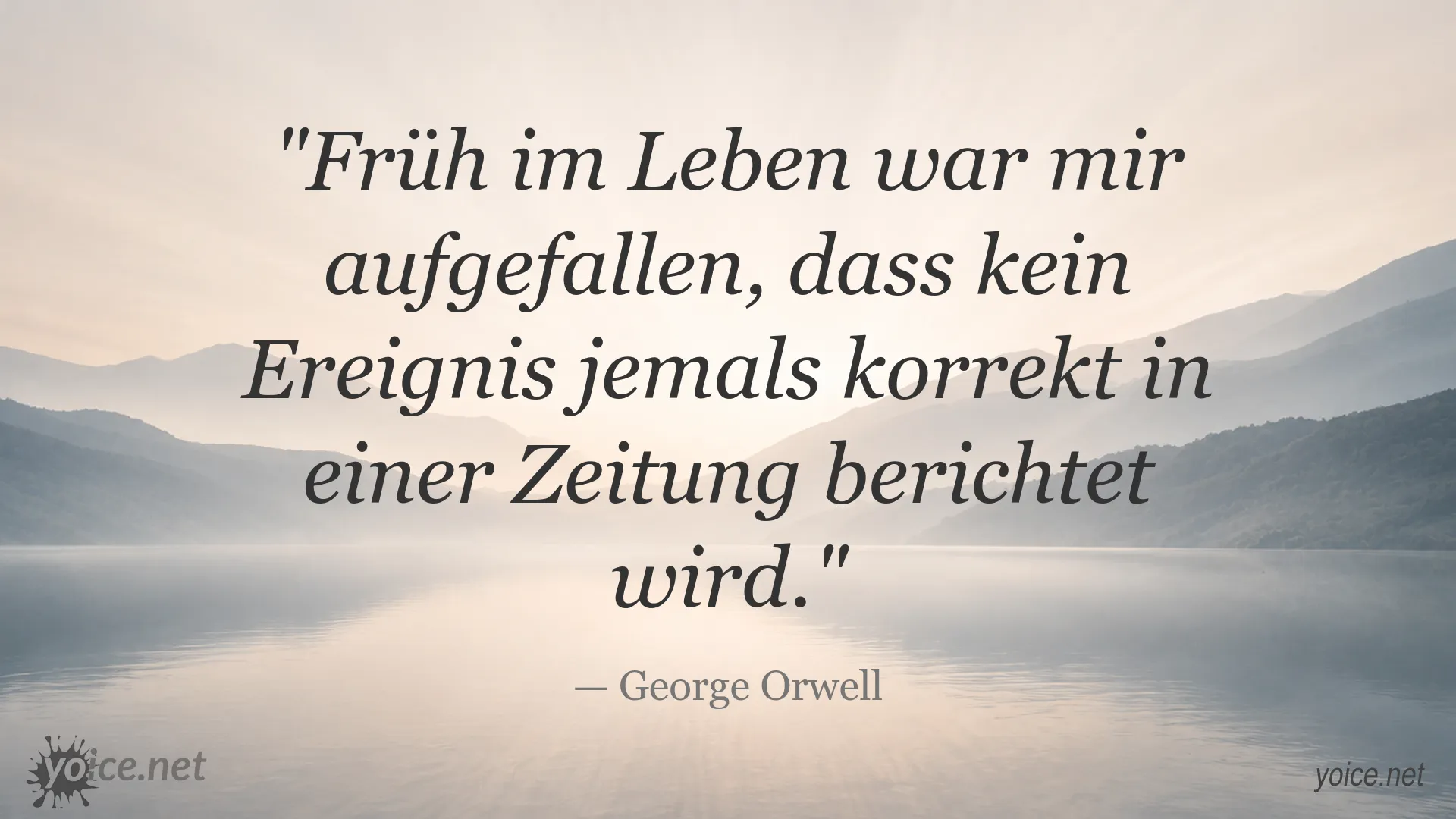 George Orwell Zitat über Zeitungen und die korrekte Berichterstattung in Zeitungen