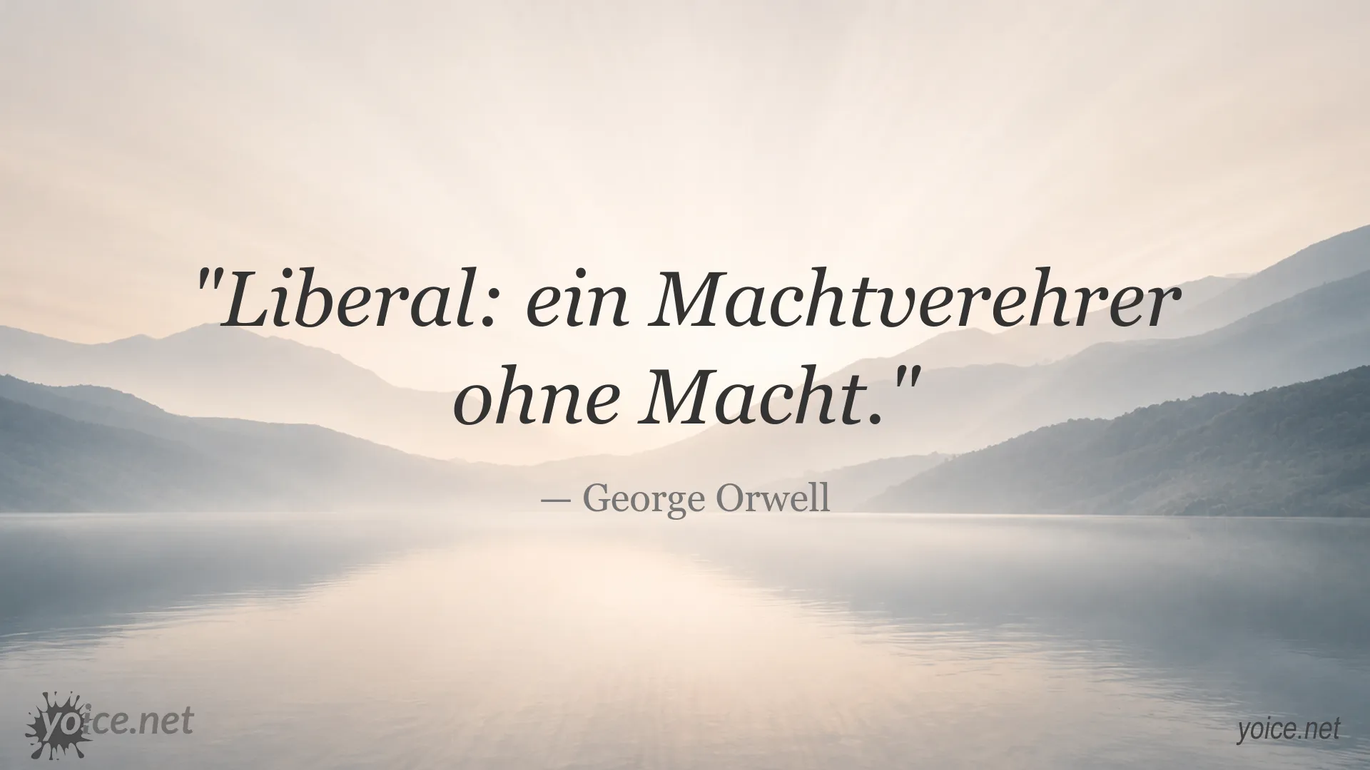 Zitatbild von George Orwell über Liberalismus und Macht