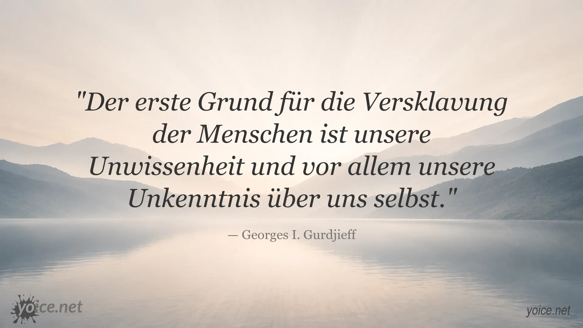 Zitat von Georges I. Gurdjieff über Unwissenheit und die Unkenntnis über uns selbst