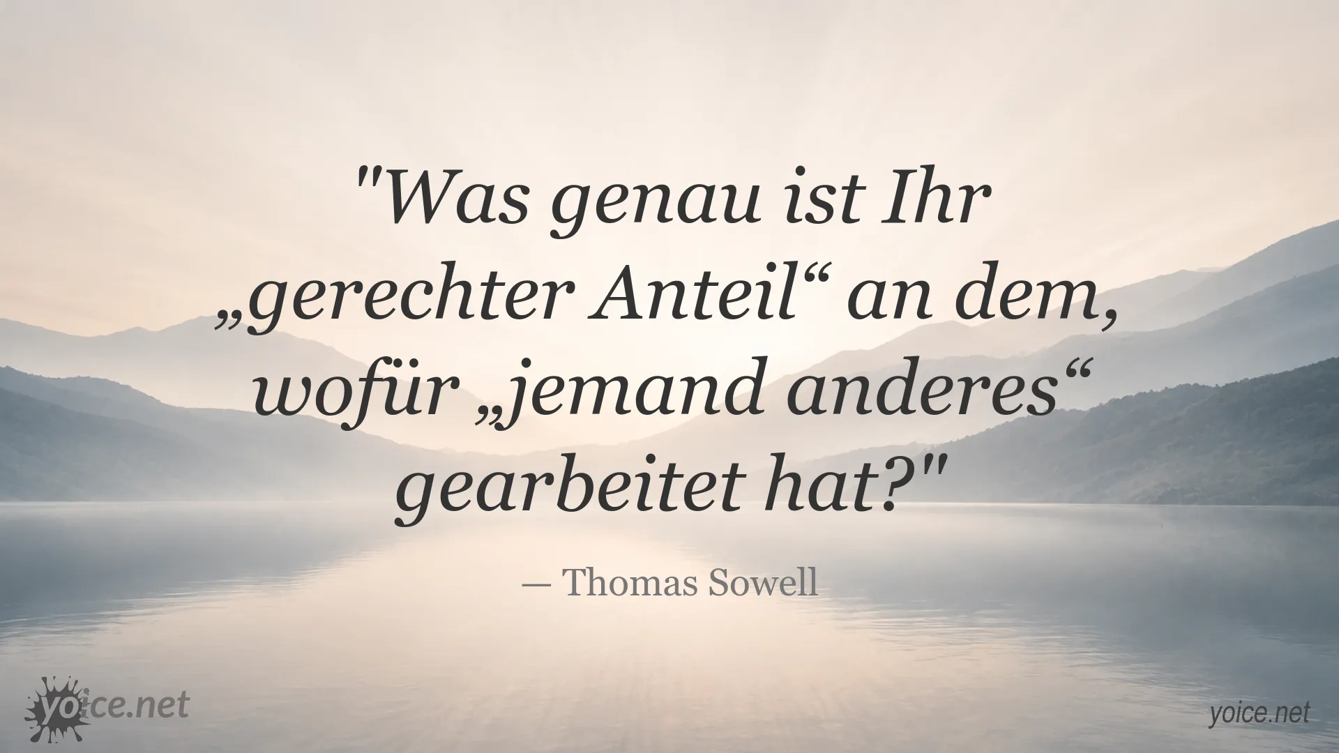 Zitatgrafik von Thomas Sowell zum Thema gerechter Anteil und Arbeit