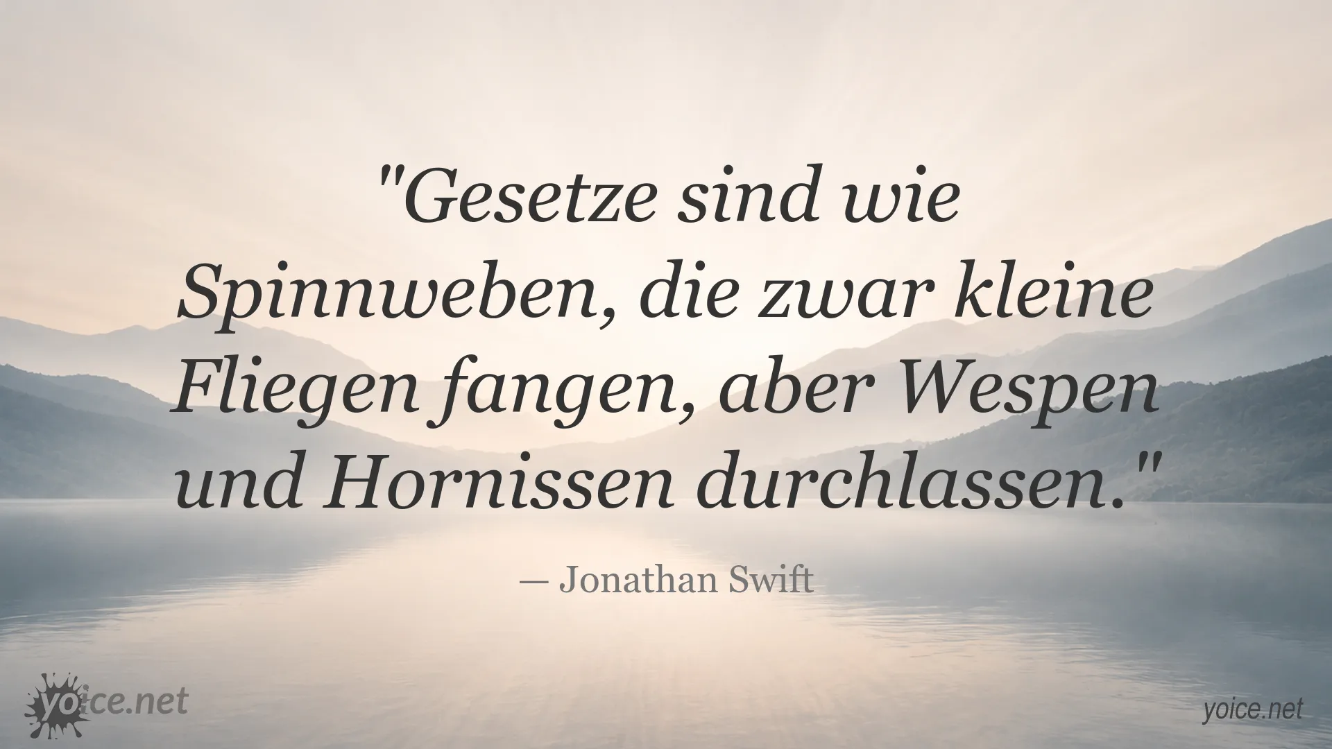 Zitat von Jonathan Swift über Gesetze wie Spinnweben, die kleine Fliegen fangen, aber Wespen und Hornissen durchlassen
