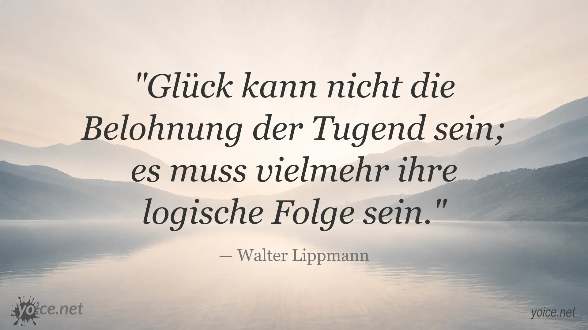 Zitat von Walter Lippmann über Glück und Tugend