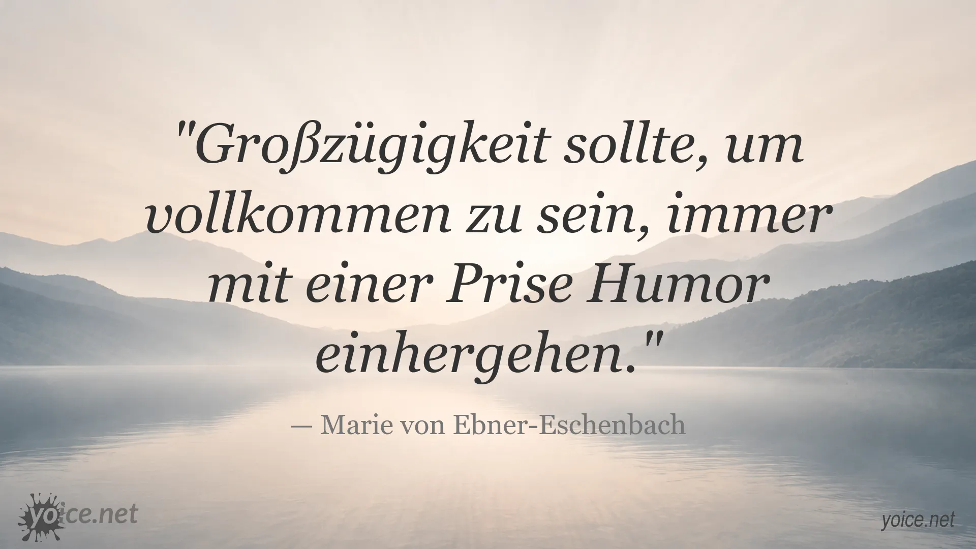 Zitatbild von Marie von Ebner-Eschenbach über Großzügigkeit und Humor