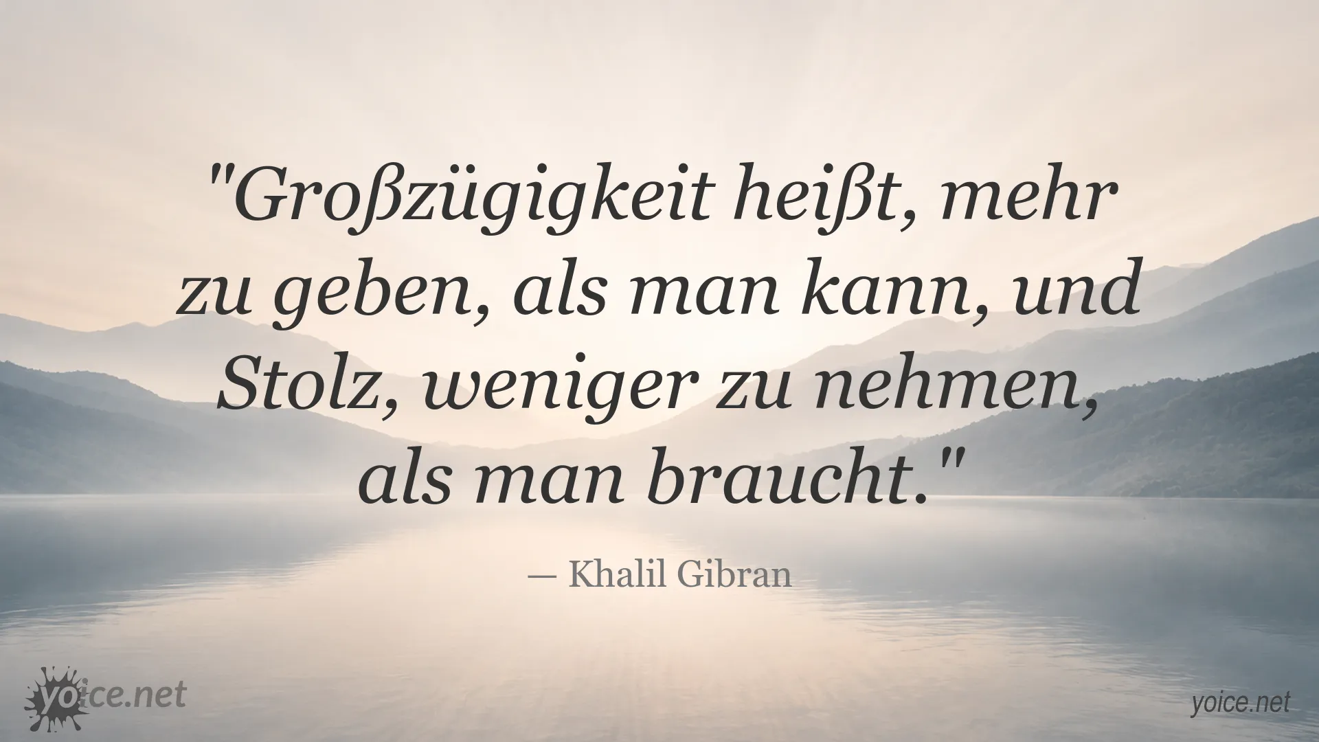 Zitat von Khalil Gibran über Großzügigkeit und Stolz
