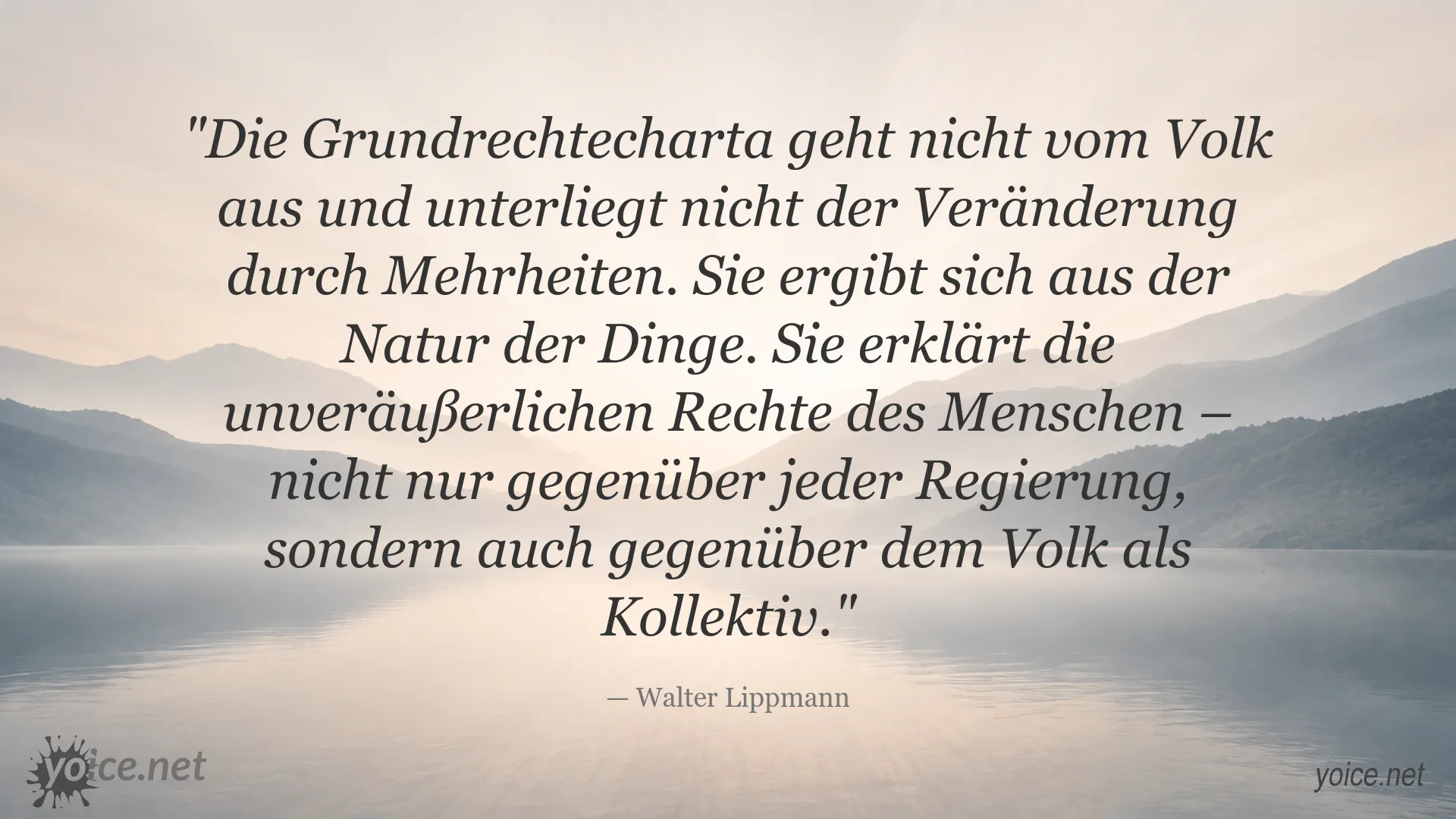 Zitat von Walter Lippmann über die Grundrechtecharta und unveräußerliche Menschenrechte
