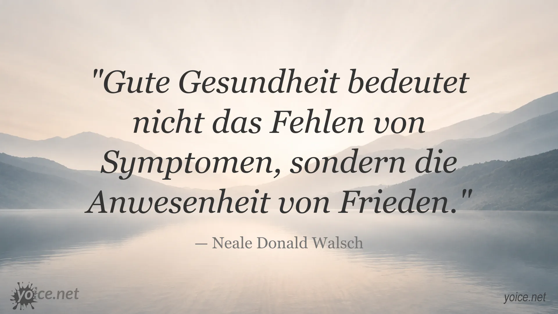Zitat von Neale Donald Walsch über gute Gesundheit und inneren Frieden