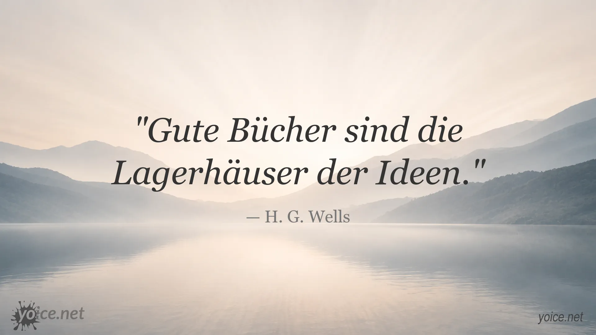 Inspirierendes H. G. Wells Zitat über die Bedeutung guter Bücher und Ideen