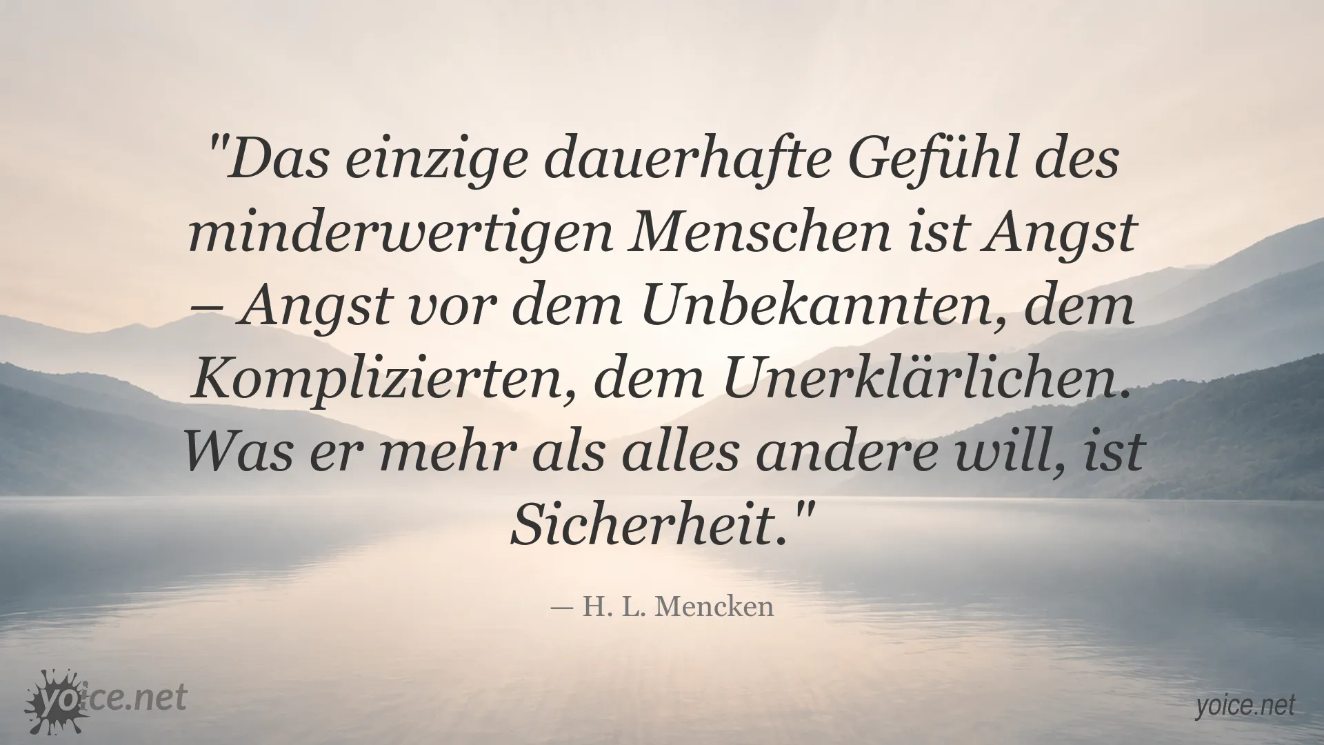 Zitat von H. L. Mencken über Angst, Unsicherheit und das menschliche Bedürfnis nach Sicherheit