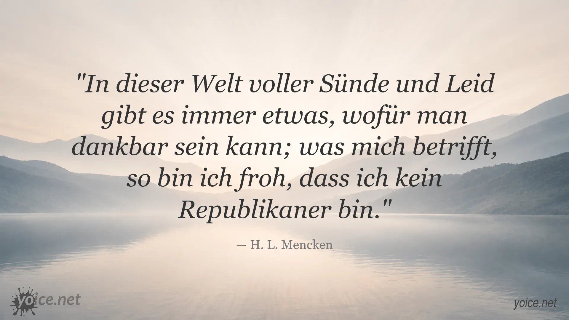 Zitatgrafik von H. L. Mencken über Dankbarkeit, Sünde, Leid und politische Überzeugungen